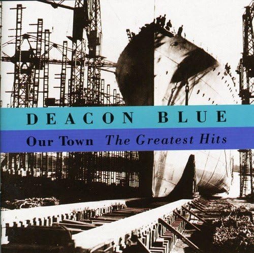 Deacon Blue – Our Town: Die größten Hits Audio-CD