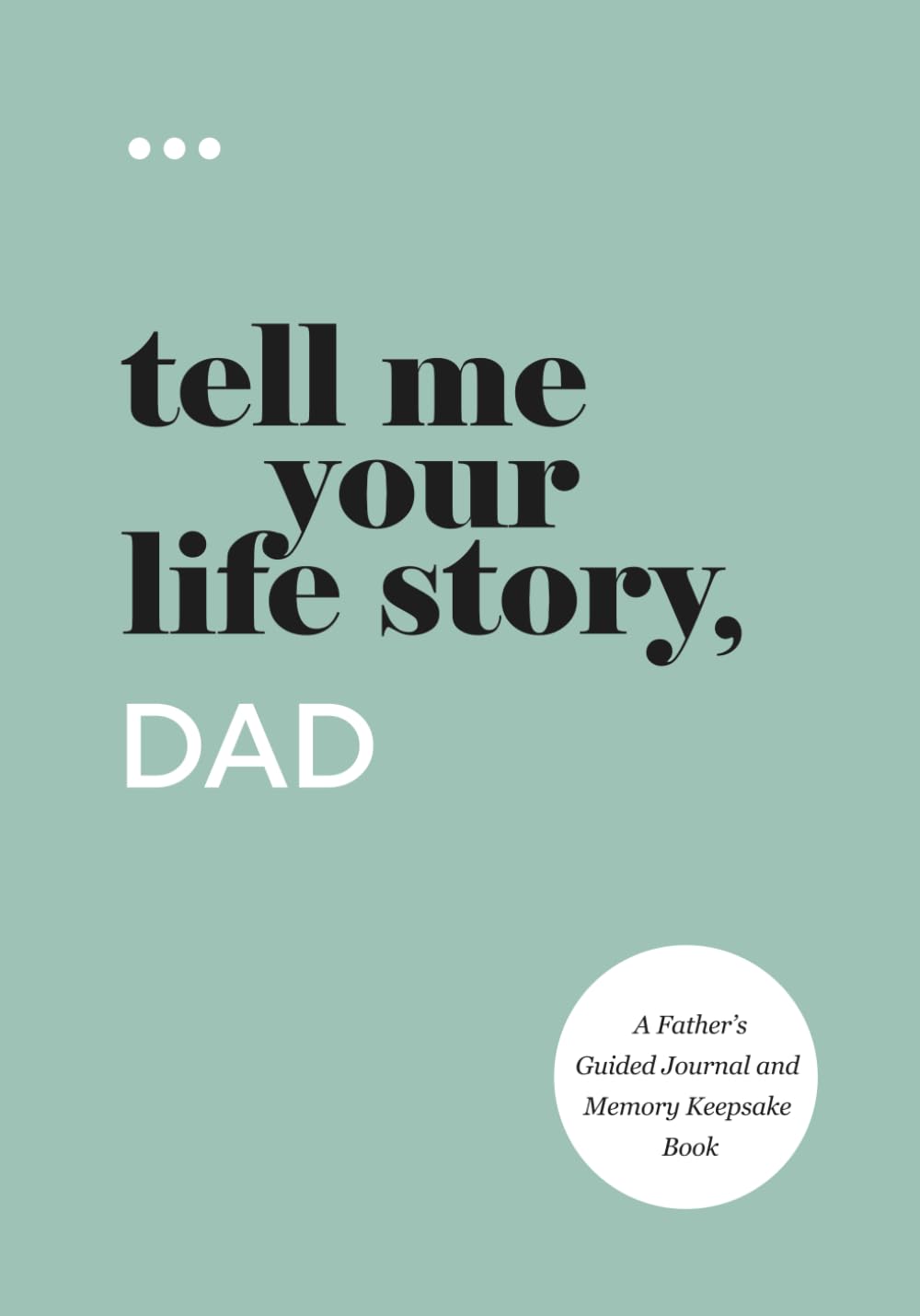 Questions About Me Tell Me Your Life Story, Dad Guided Journal | Paperback | 122 Pages 1