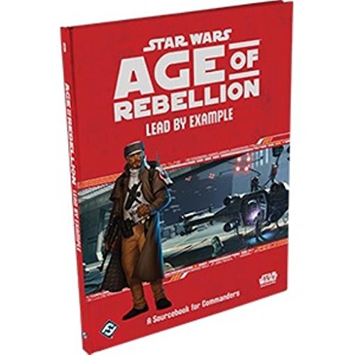 Fantasy Flight Games Star Wars Age of Rebellion Roleplaying Game: Lead by Example Sourcebook 3