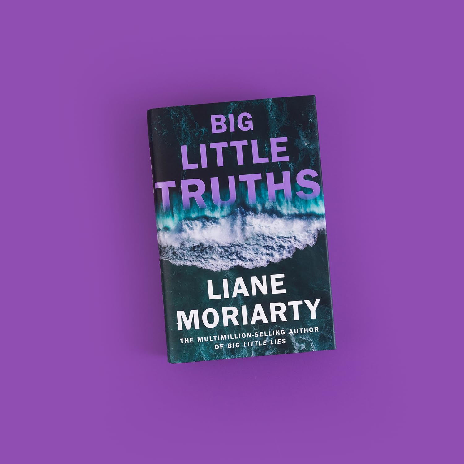 Big Little Truths by Liane Moriarty | Sequel to Big Little Lies | Hardcover