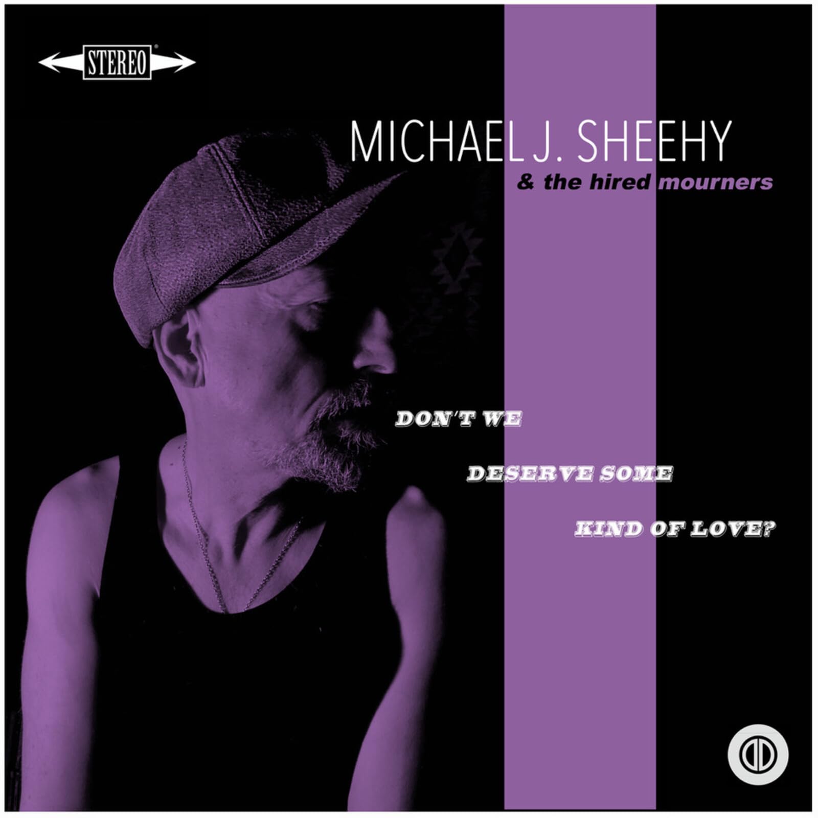 Michael J Sheehy - Don't We Deserve Some Kind Of Love? [Vinyl] 1