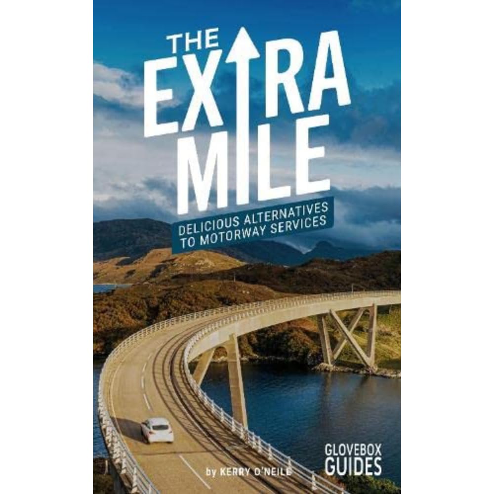 Printslinger The Extra Mile Guide: Delicious Alternatives to Motorway Services - 4th Edition | Food & Travel Writing | English