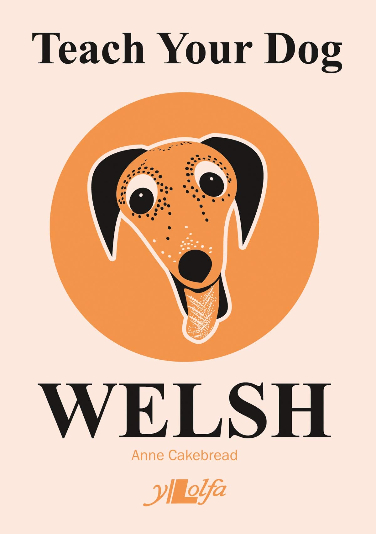 Y Lolfa Teach Your Dog Welsh - Bilingual Dog Training Book | Paperback | 112 Pages