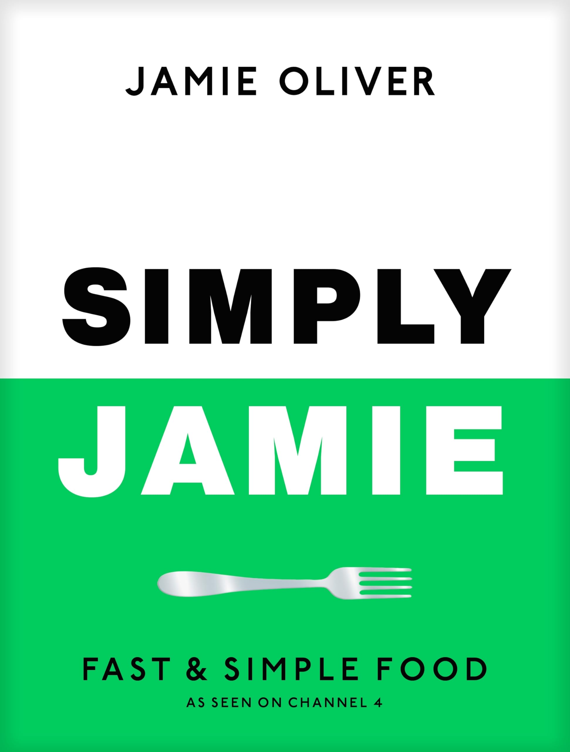 Simply Jamie: Celebrate the Joy of Food by Jamie Oliver | Hardcover Cookbook