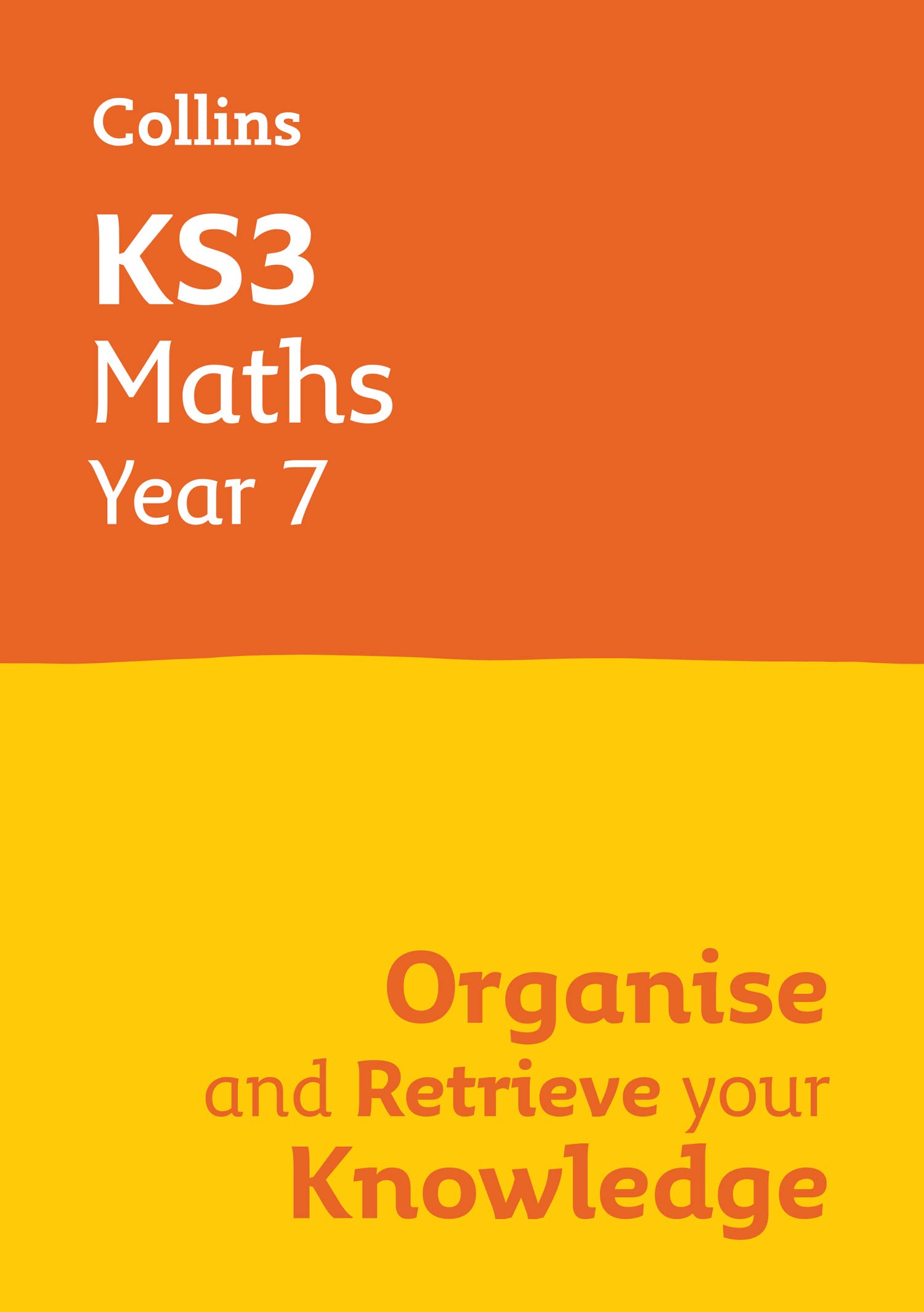 Collins KS3 Maths Year 7: Organise and Retrieve Knowledge | Study Aid | Ages 11-12