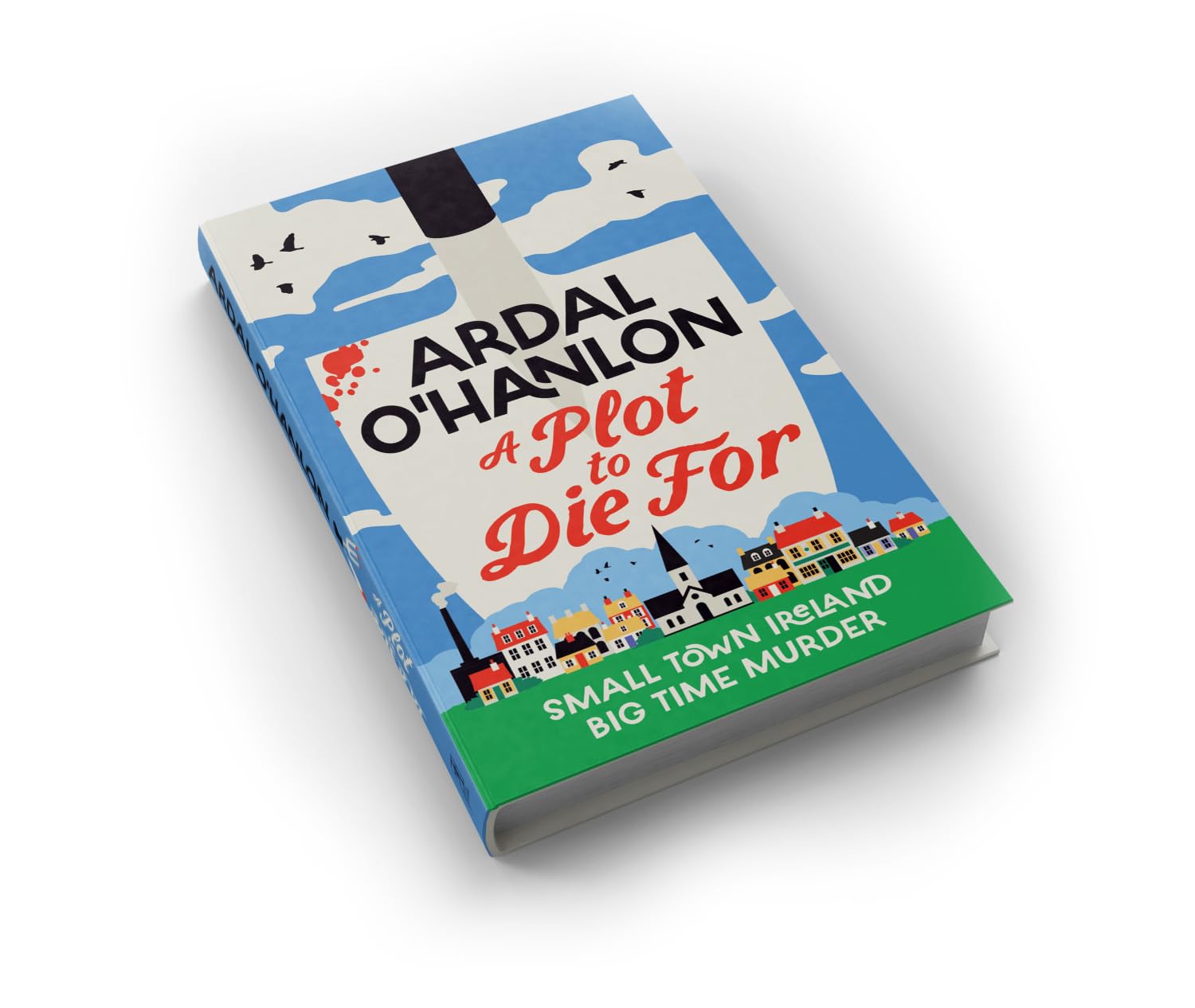 Ardal O'Hanlon - A Plot to Die For: Murder is blooming in Abbeyford [Hardcover]