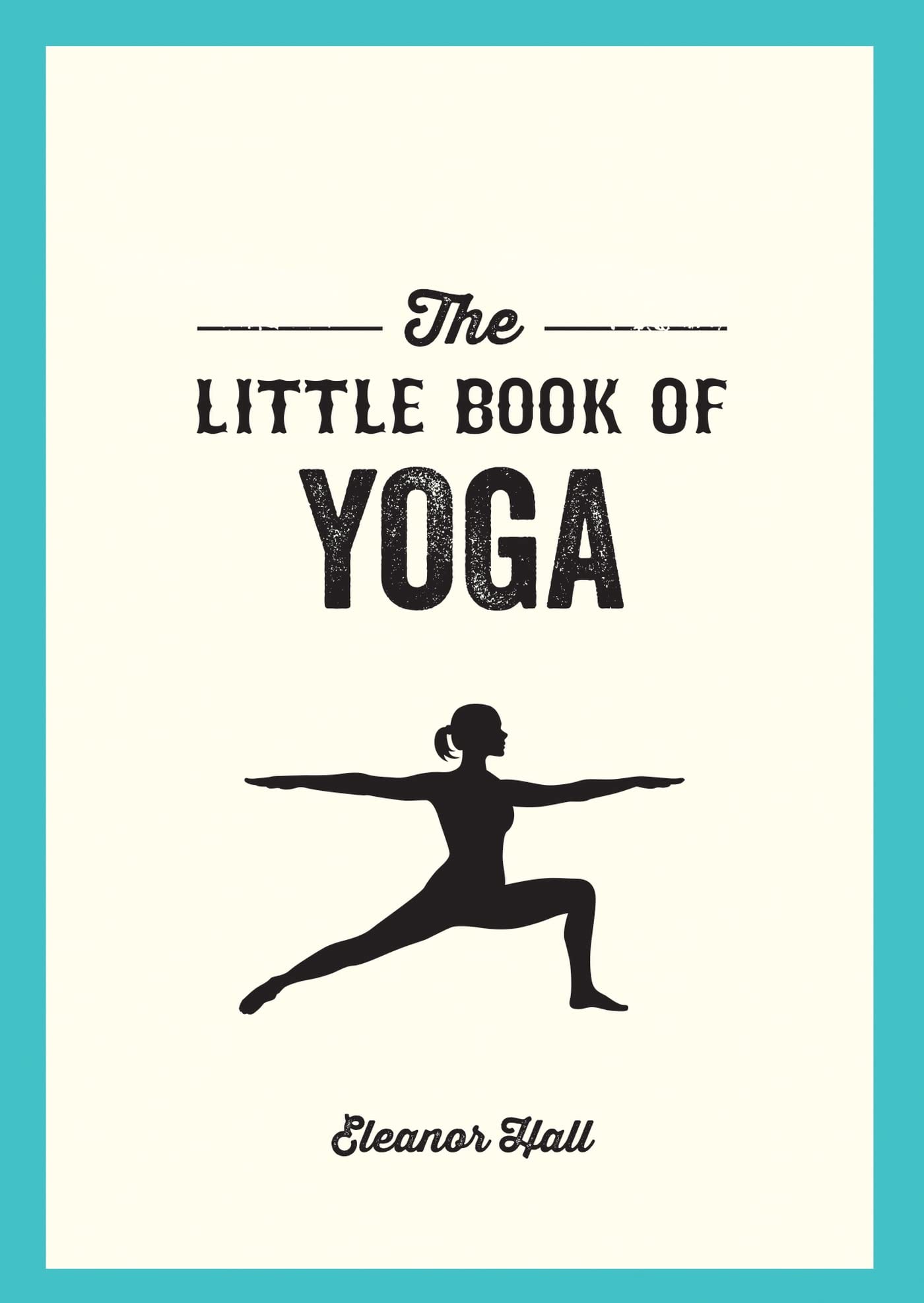 Summersdale The Little Book of Yoga - Strengthen Body, De-Stress, Improve Health | Paperback | 128 Pages