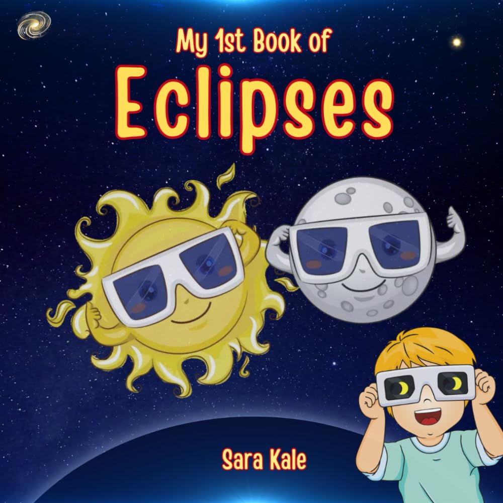My 1st Book of Eclipses: Learn all about Solar, Lunar Eclipse (Total, Partial) Paperback | Ages 3-8