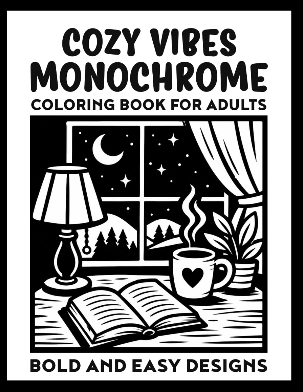 MrAlexJames Hogue Cozy Vibes Monochrome One Color Coloring Book for Adults | Paperback