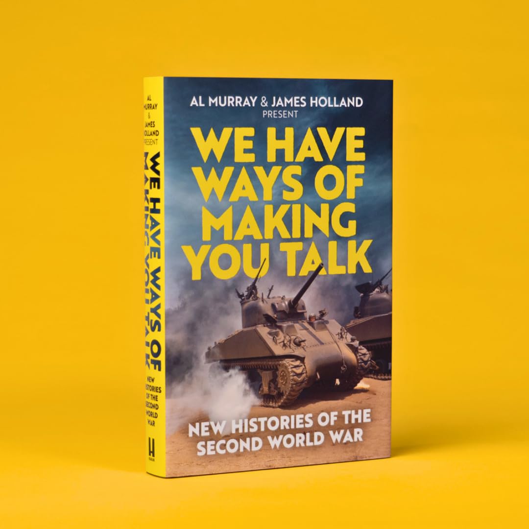 Headline Home We Have Ways of Making You Talk: New Histories of the Second World War - Hardcover, 336 Pages