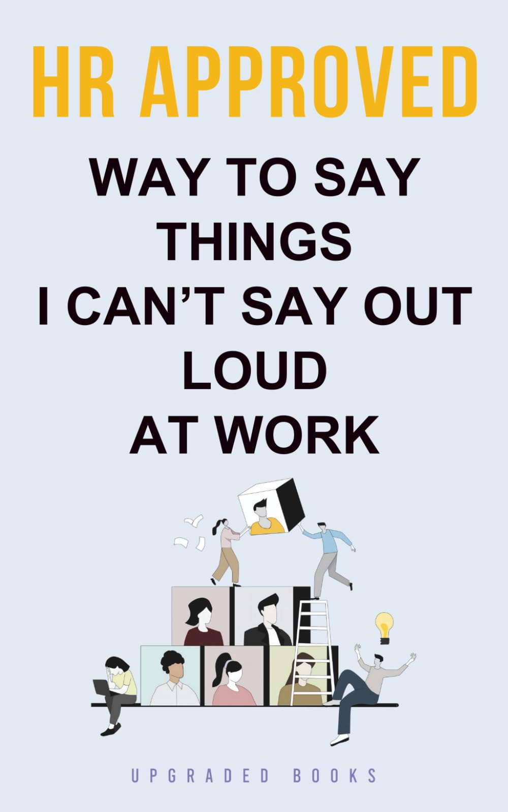 Upgraded Books HR Approved Way To Say Things I Can’t Say Out Loud At Work | Paperback 1