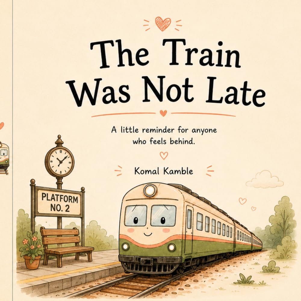 Komal Kamble - The Train Was Not Late | Practical & Motivational Self Help Paperback 1