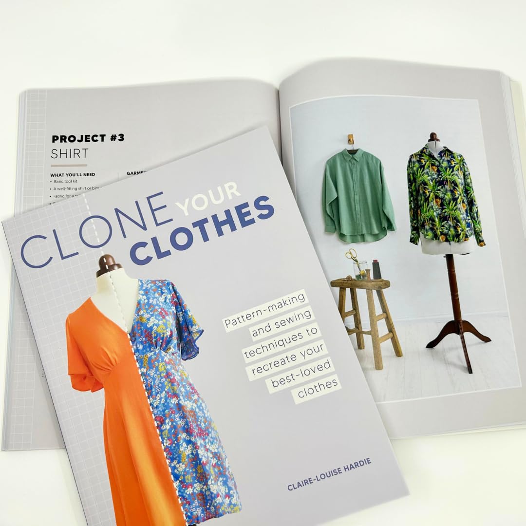Clone Your Clothes: Pattern-making and sewing techniques to recreate your best-loved garments by Claire-Louise Hardie | Paperback | 128 pages