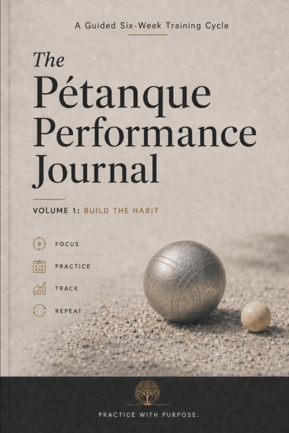 The Pétanque Performance Journal: A Guided Six-Week Training Cycle - Paperback 1