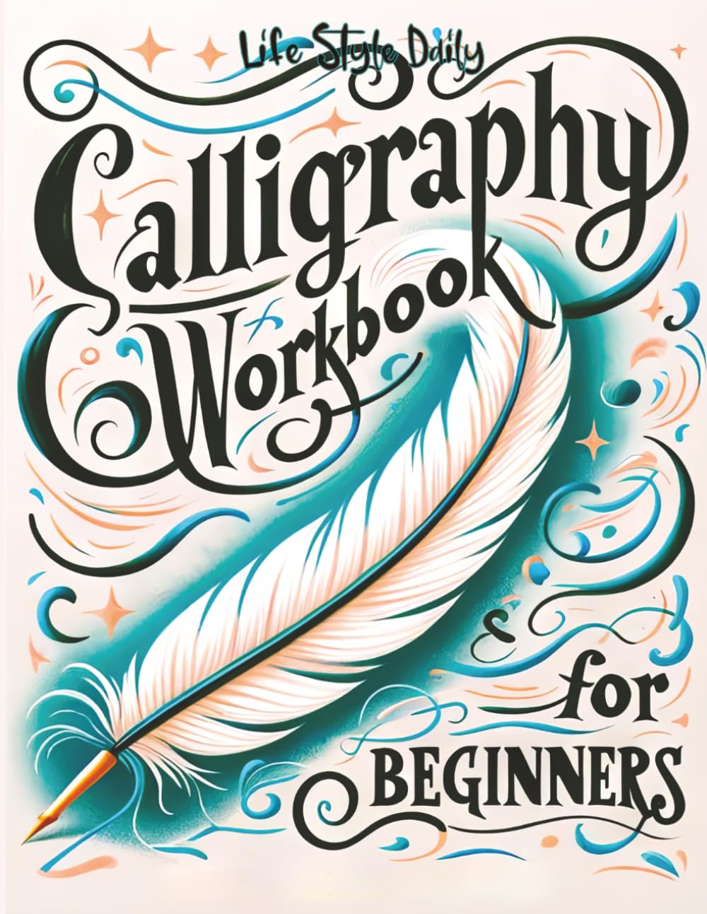 Calligraphy Workbook for Beginners: Modern Handwriting Practice | 96 Pages | Paperback