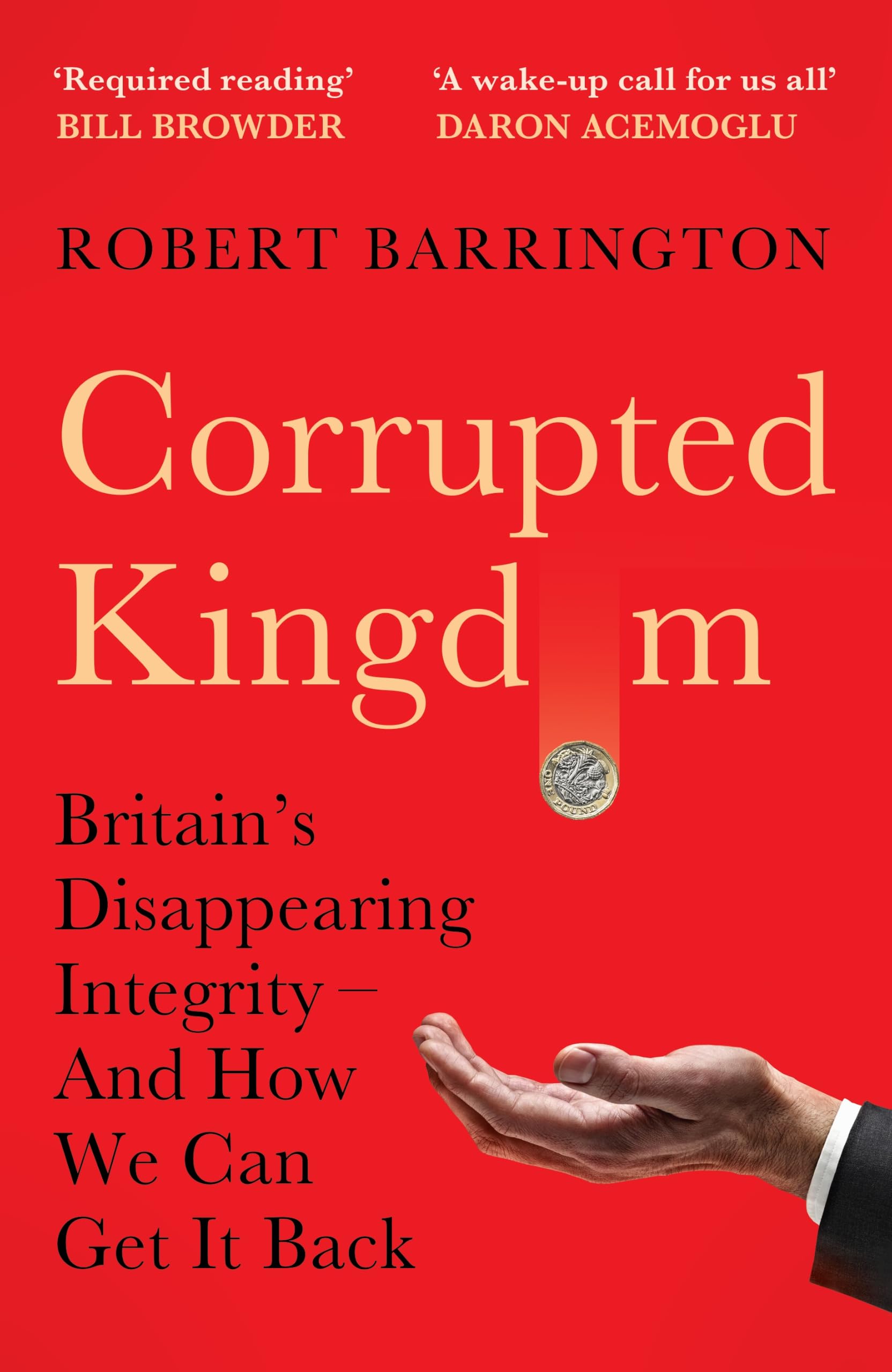 Robert Barrington - Corrupted Kingdom: Britain's Disappearing Integrity – And How We Can Get It | Hardcover