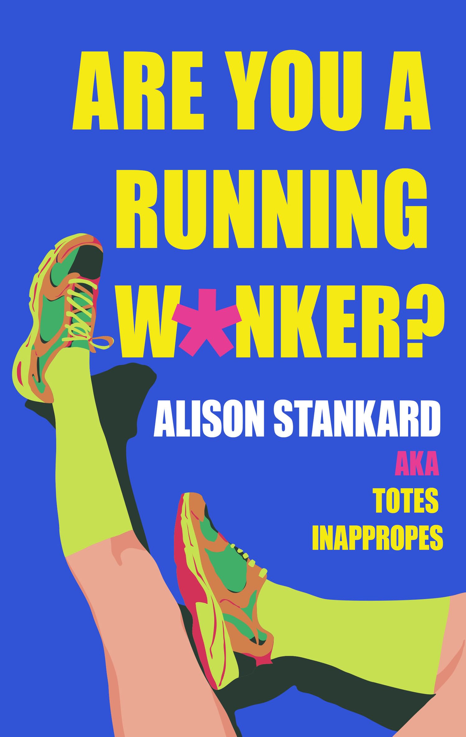 Are You a Running W*nker? by Alison Stankard | Fitness Training Book | Hardcover 1