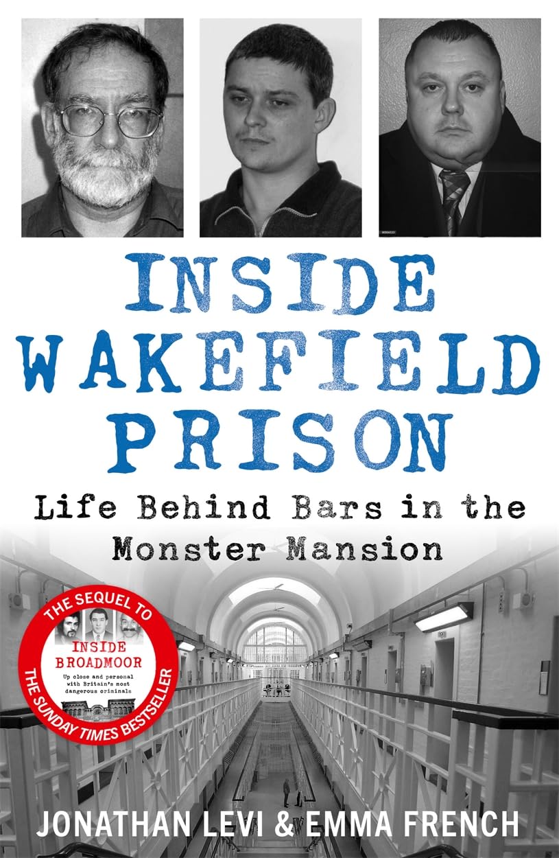 John Blake Inside Wakefield Prison: Life Behind Bars in the Monster Mansion - True Crime Book