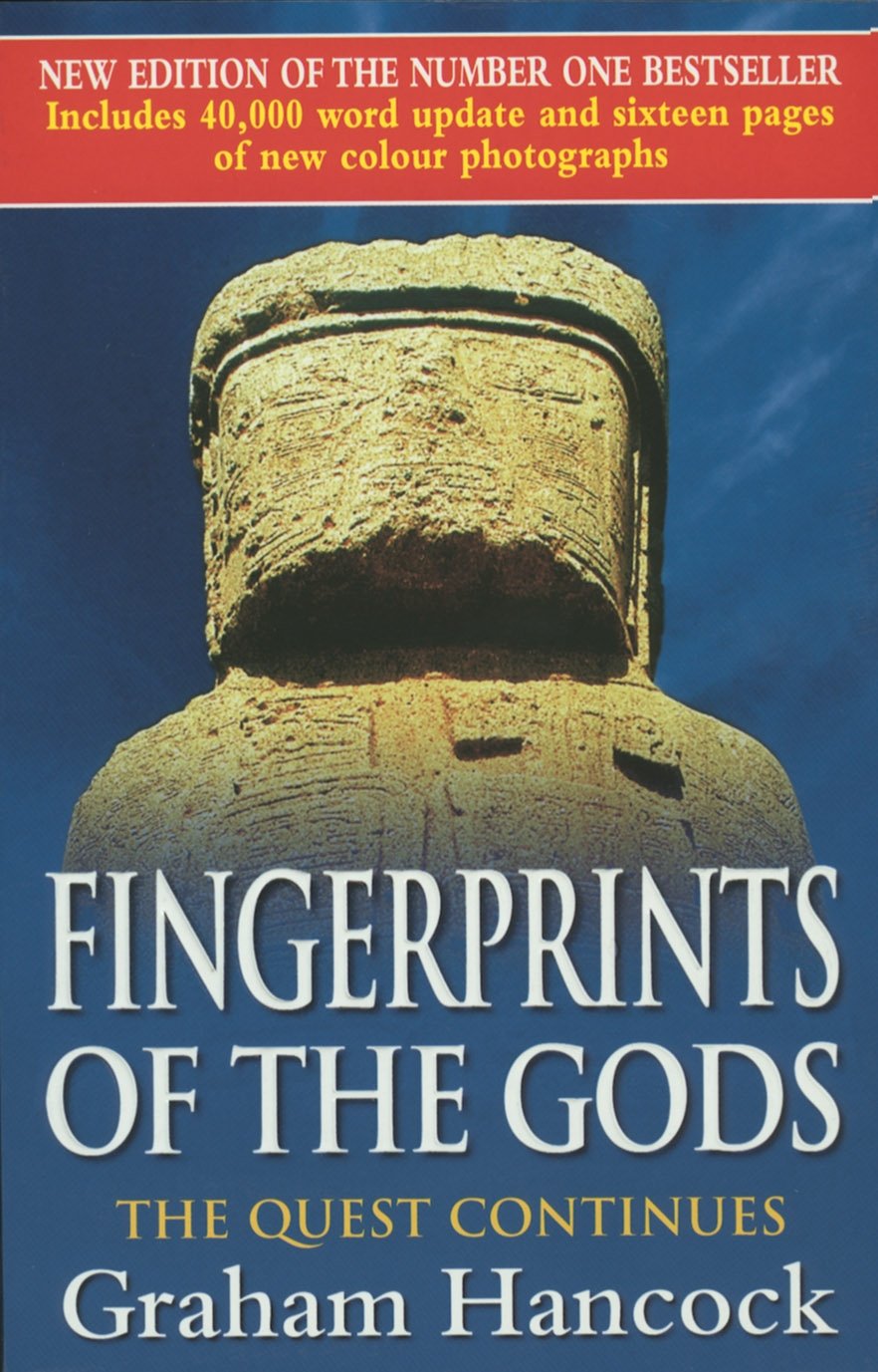 Graham Hancock - Fingerprints of the Gods: The International Bestseller From the Creator of Netflixs Ancient Apocalypse [Paperback]
