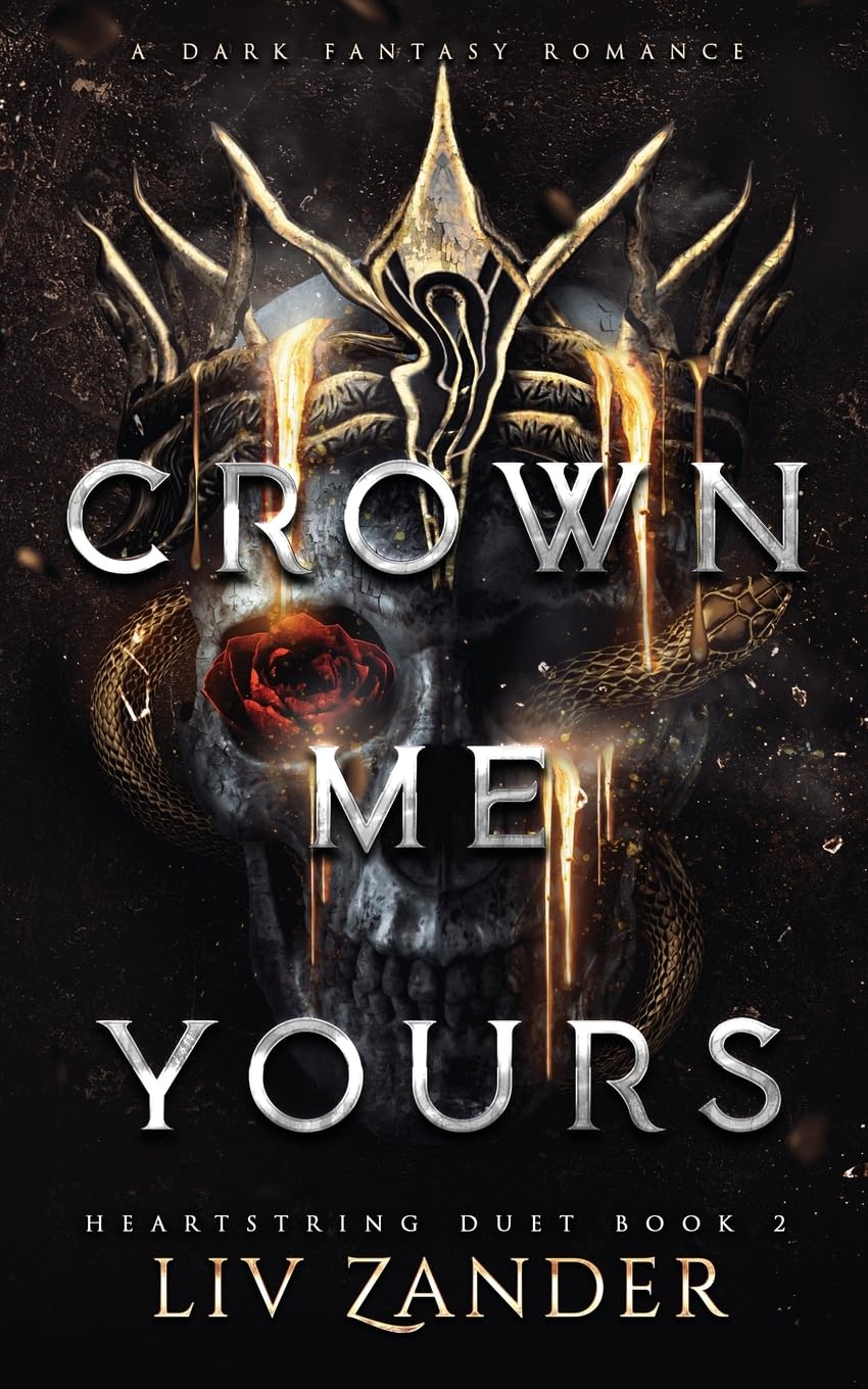 Liv Zander - Crown Me Yours: A Dark Fantasy Romance (Heartstring Duet #2) [Paperback] 1