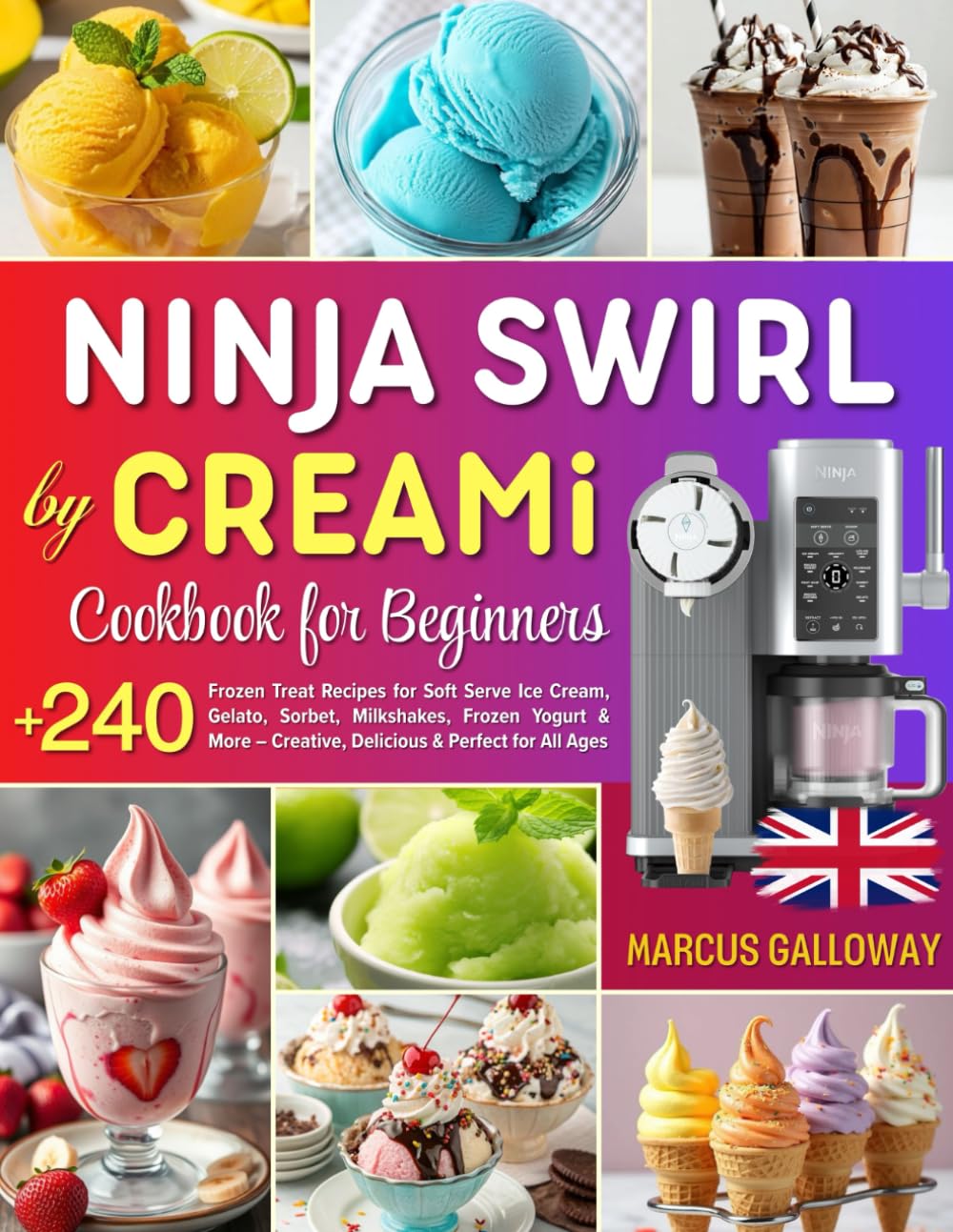 Ninja Swirl by CREAMi Cookbook for Beginners: Over 240 Frozen Treat Recipes | Paperback 1