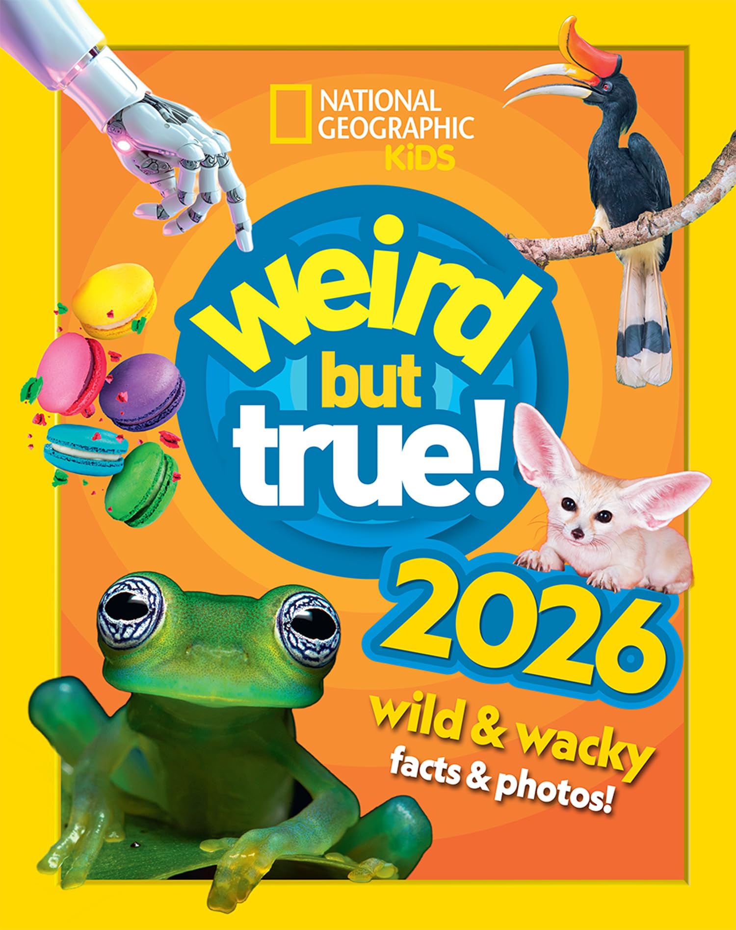 National Geographic Kids Weird but True! 2026: Wild and Wacky Facts & Photos! - Ages 7-10 | Hardcover