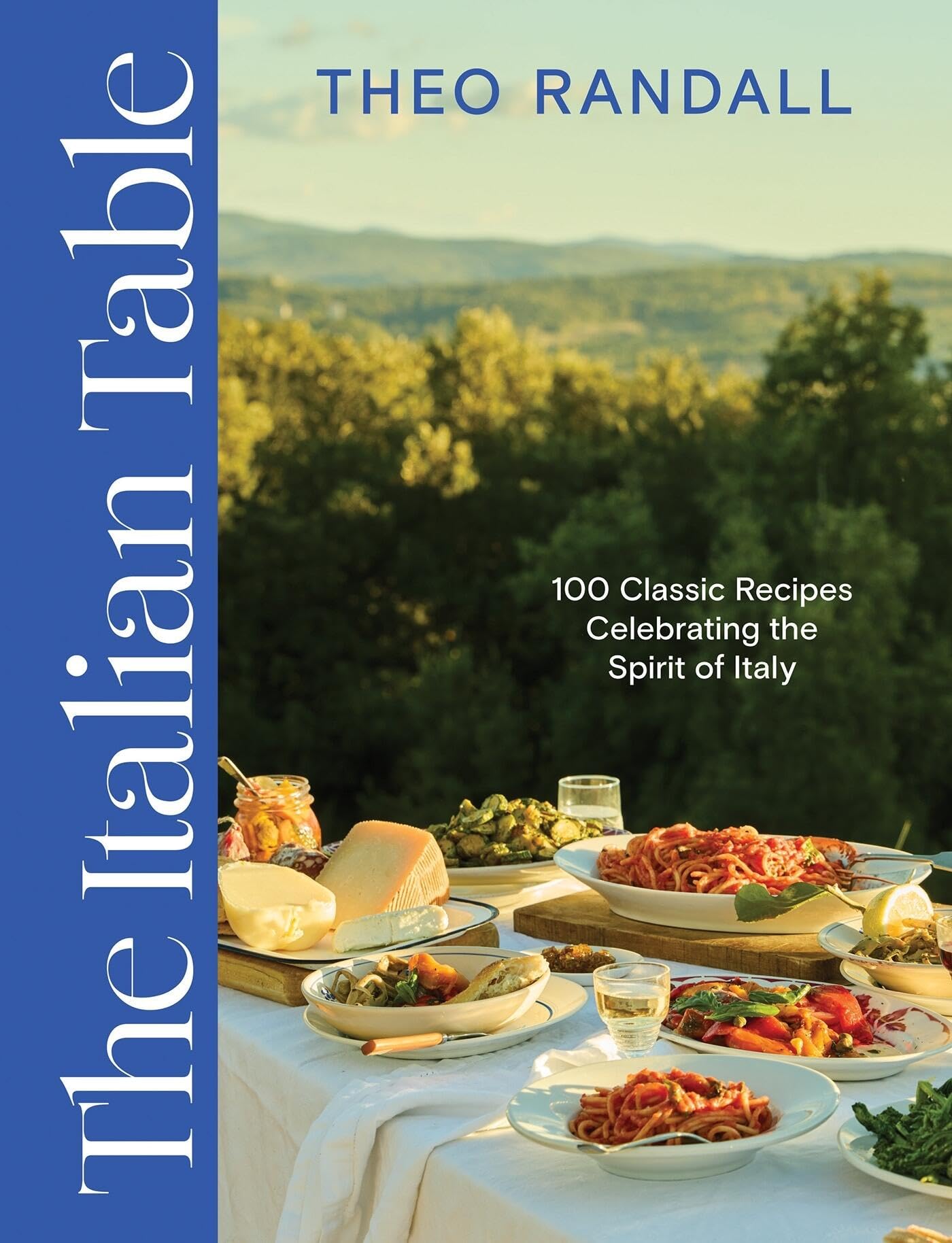 The Italian Table: 100 Classic Recipes Celebrating the Spirit of Italy - Hardcover