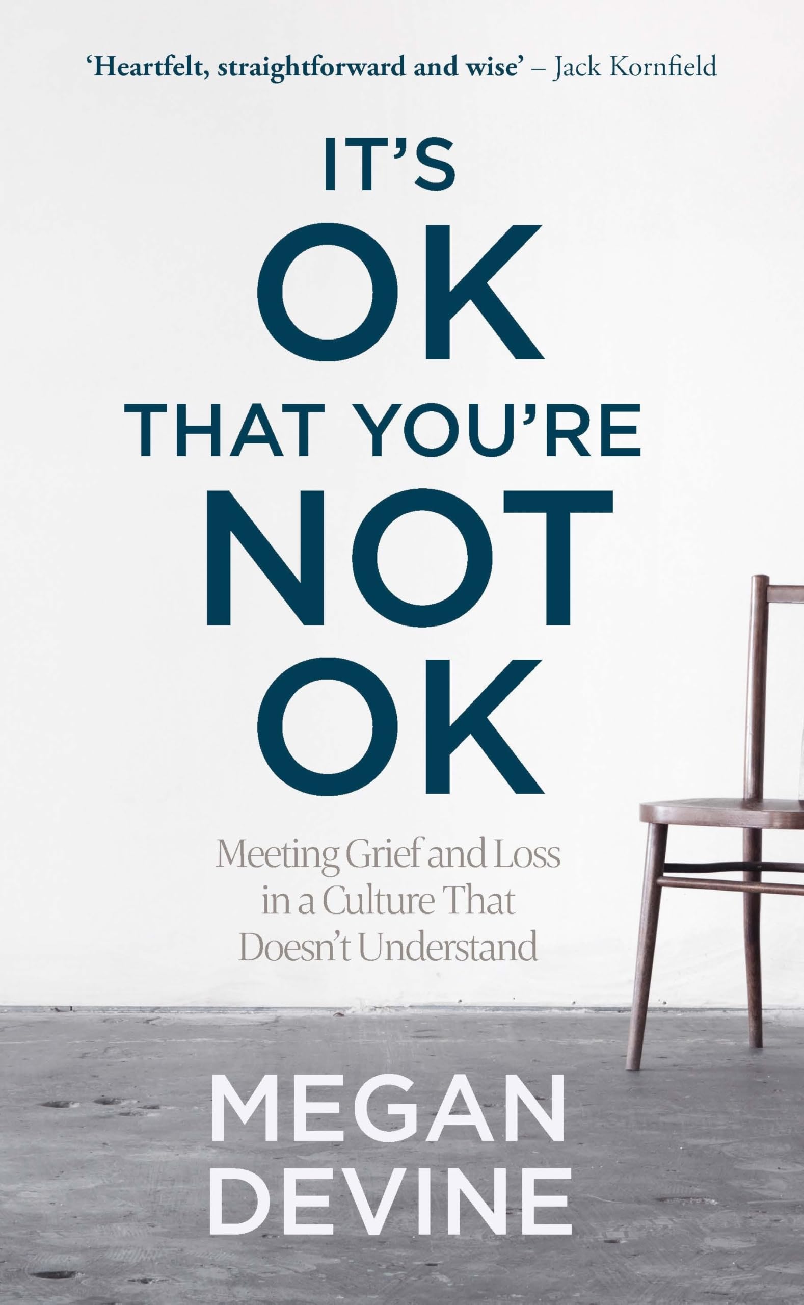 It’s OK That You’re Not OK: Meeting Grief and Loss in a Culture That Doesn’t Understand - paperback