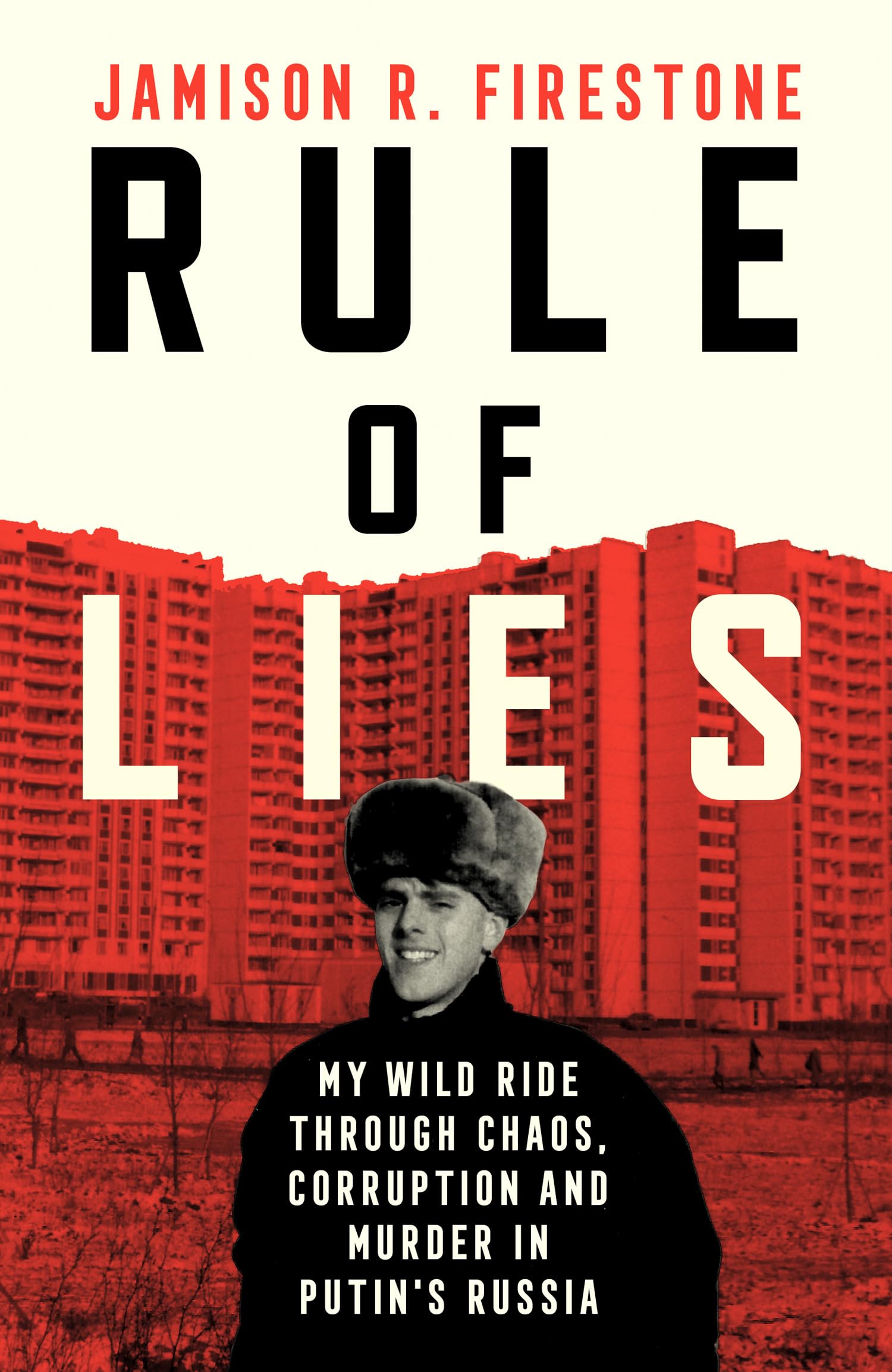 Firestone Rule of Lies: Wild Ride Through Chaos, Corruption, and Murder in Putin's Russia | Hardcover