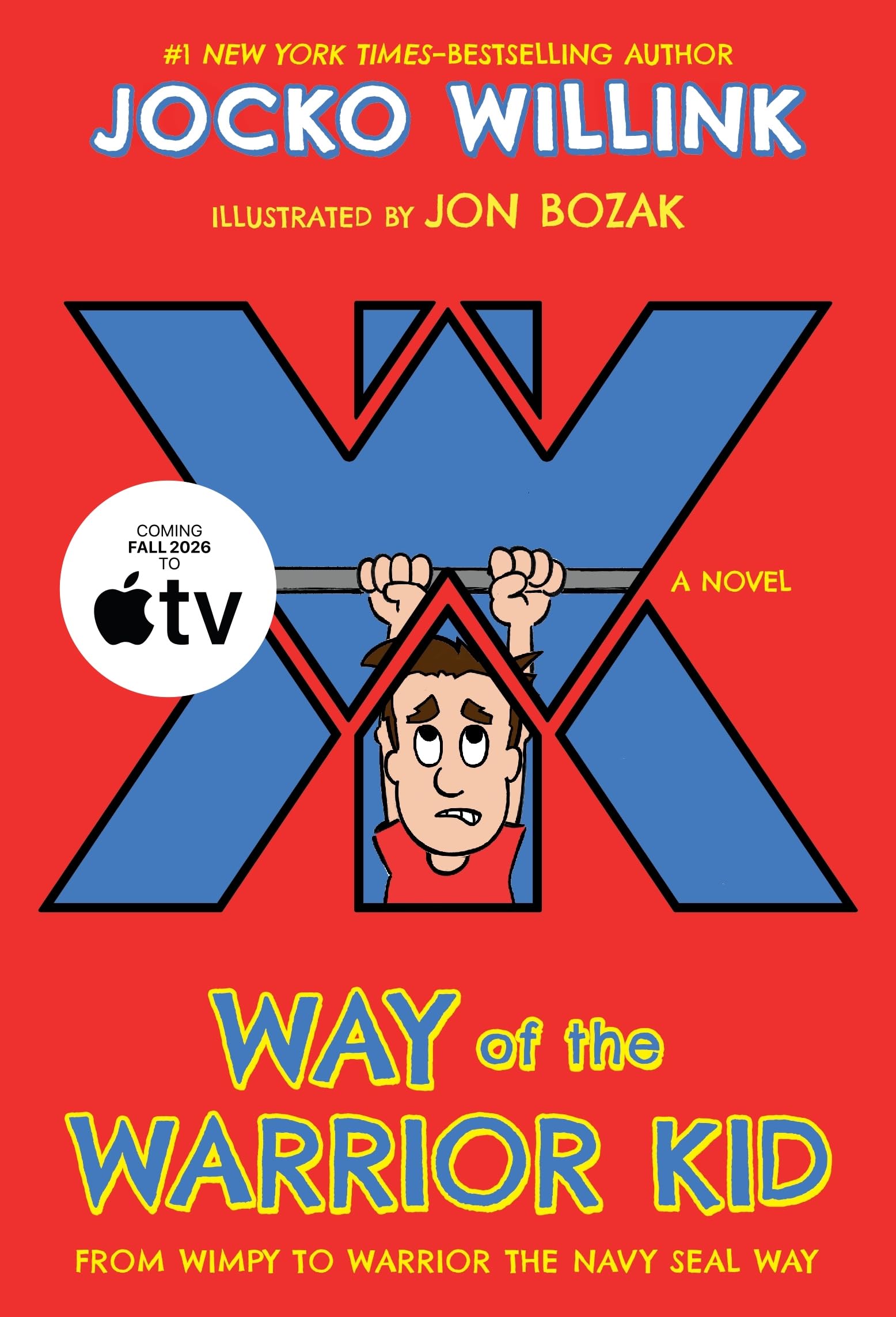 Square Fish Way of the Warrior Kid: From Wimpy to Warrior the Navy SEAL Way: 1 - Illustrated Paperback for Ages 5-11
