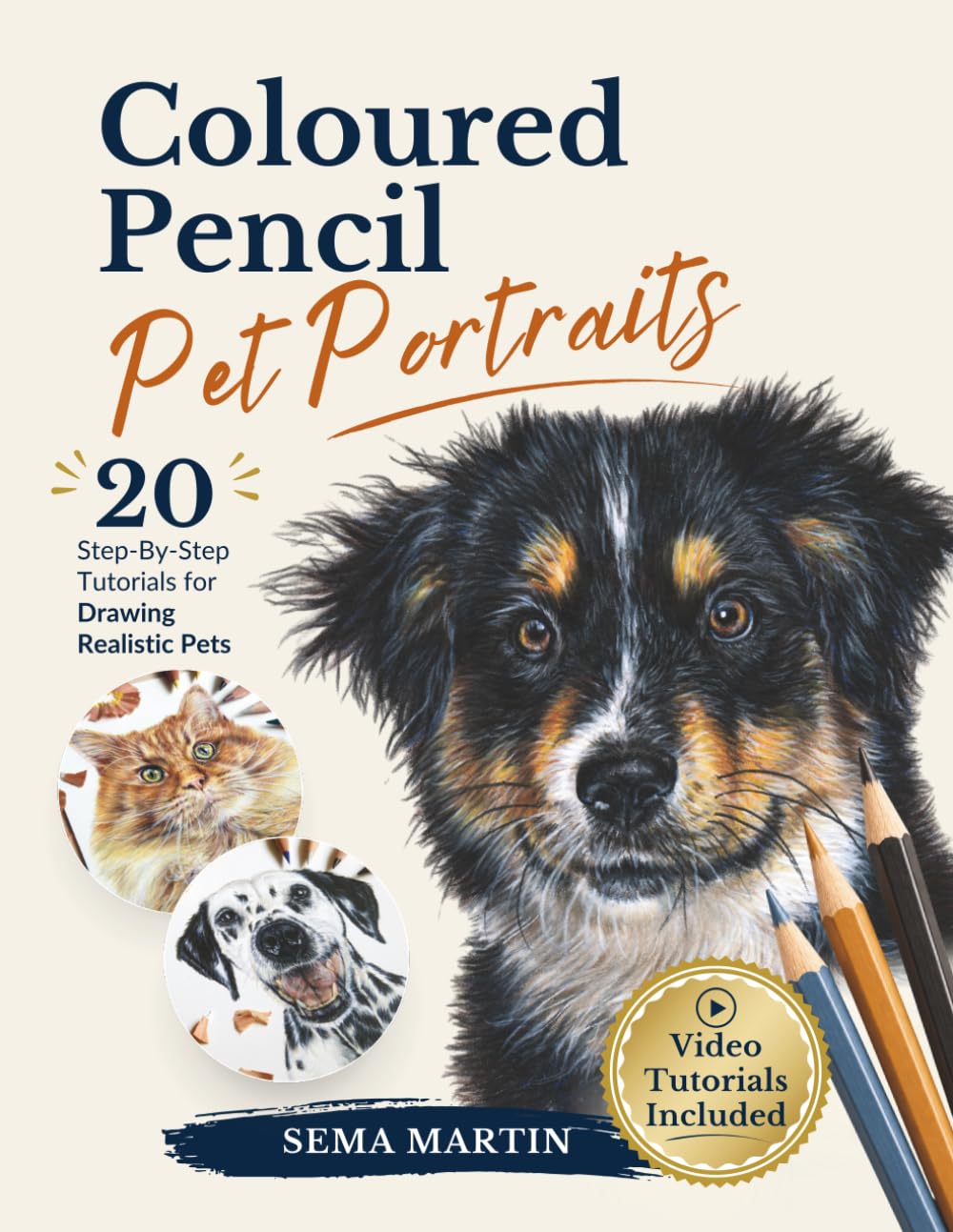 Learn My Craft & Sema Martin - Coloured Pencil Pet Portraits: The Complete Guide to Drawing Realistic Animals | Paperback 1