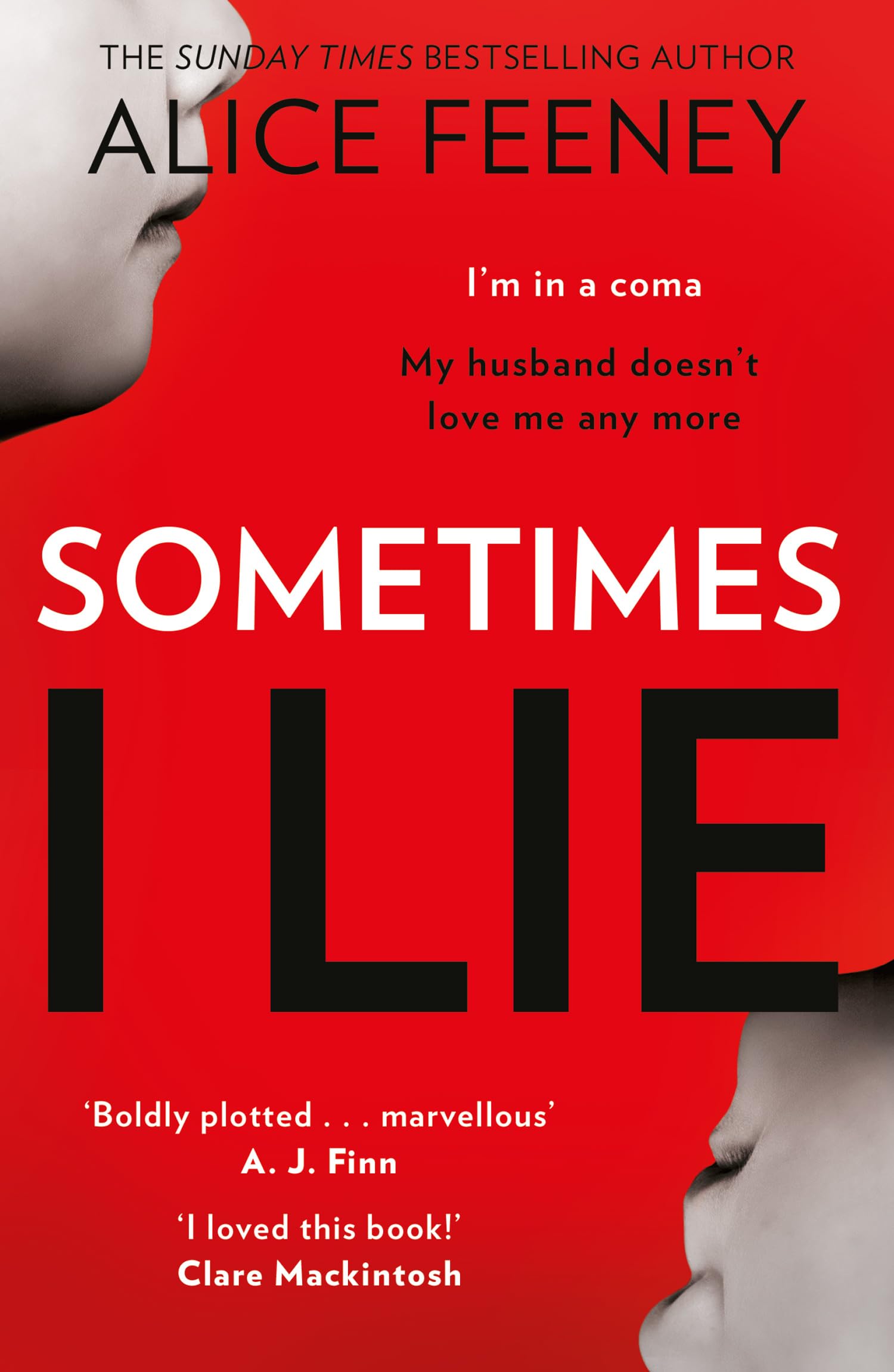 Sometimes I Lie by Alice Feeney - Psychological Thriller, Paperback | 430 Pages
