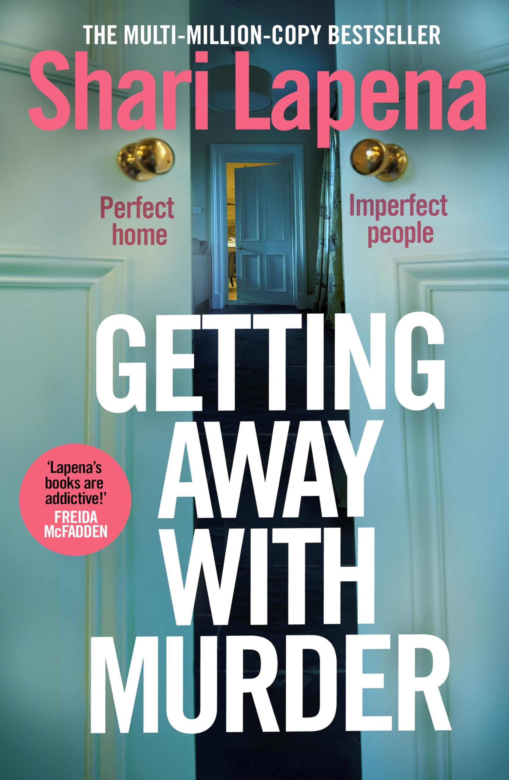 Bantam Getting Away With Murder: The Addictive New Thriller by Shari Lapena | Hardcover
