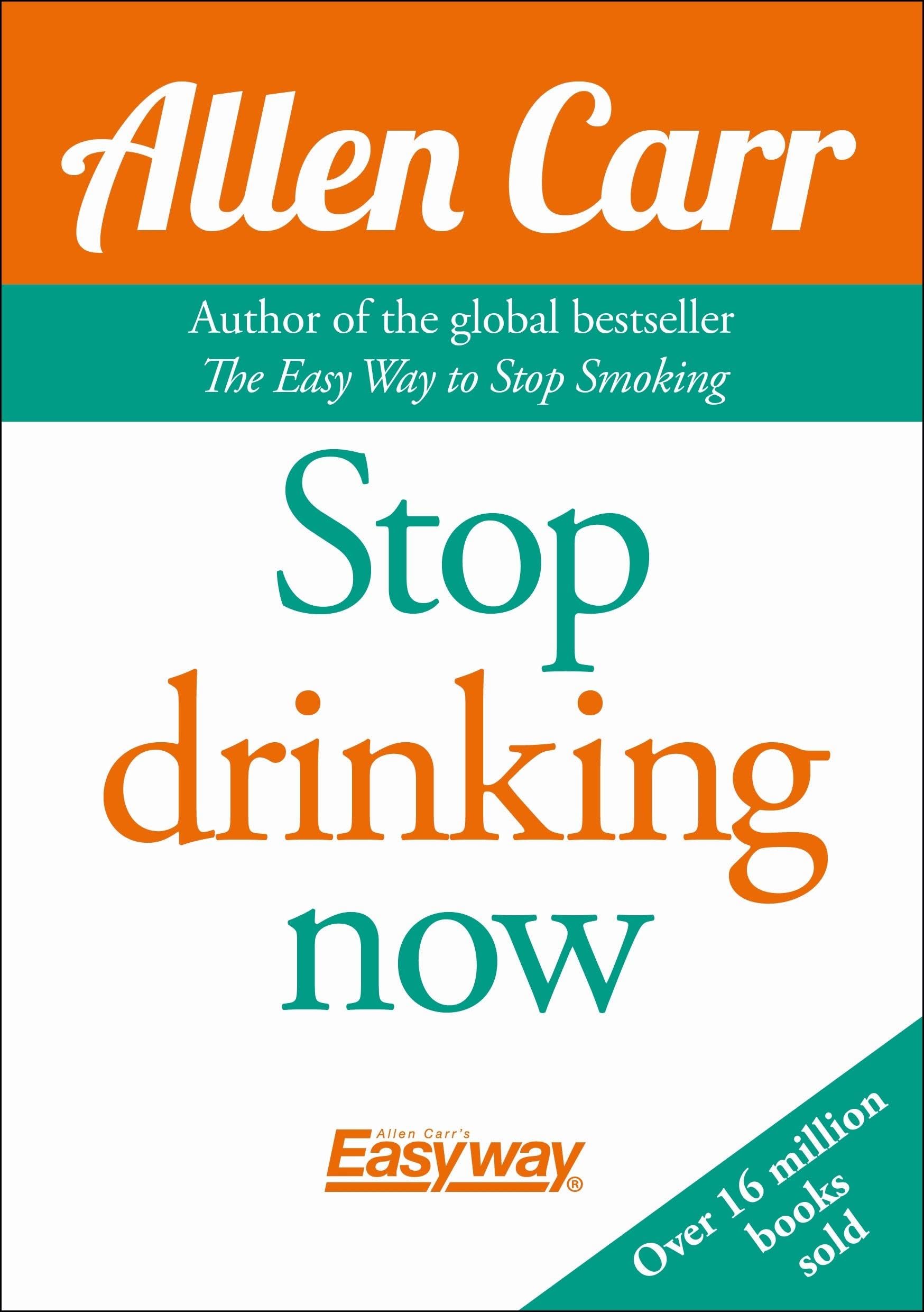 Allen Carr's Easyway Stop Drinking Now - Alcoholism Recovery Guide | Paperback