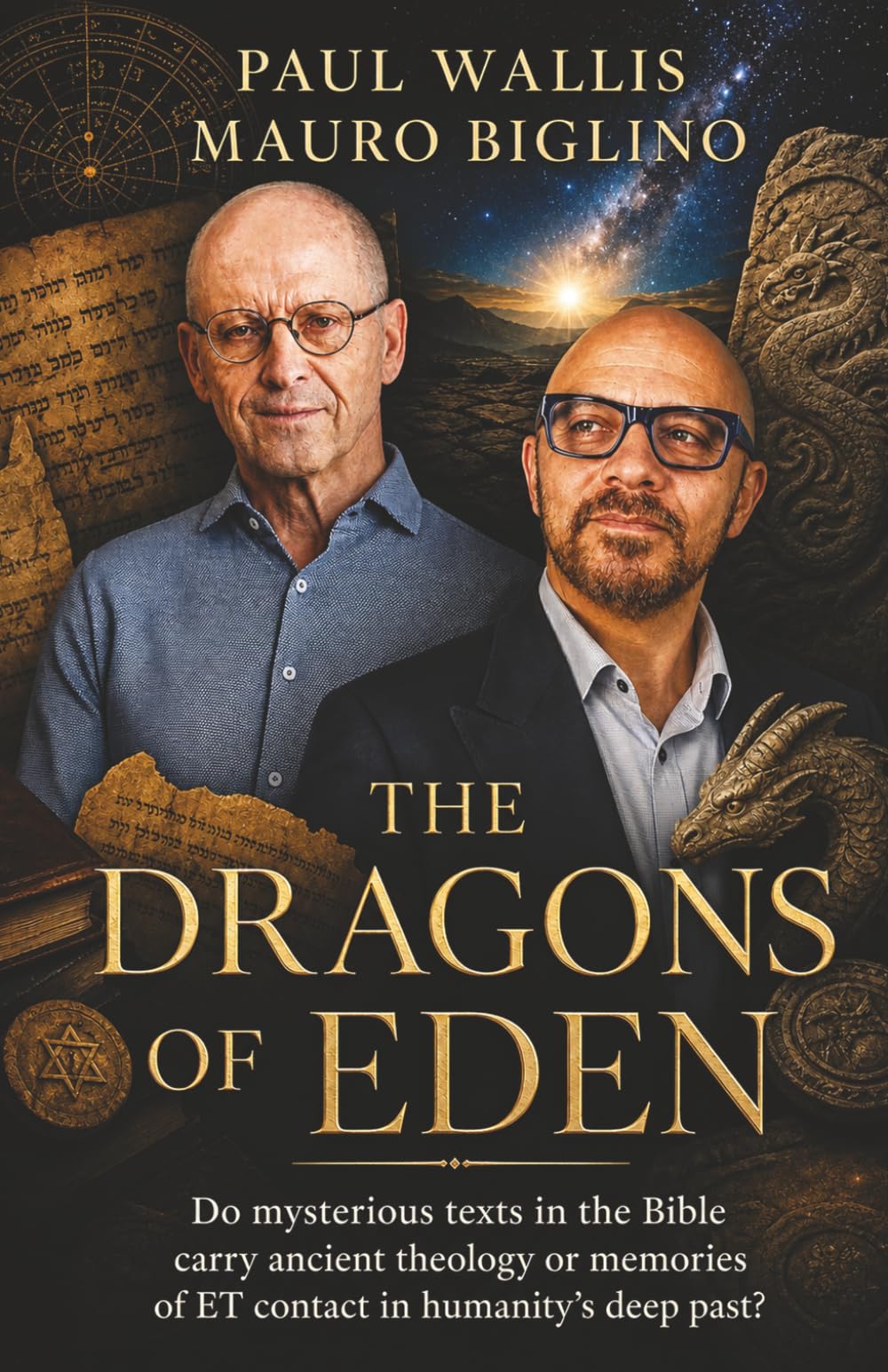 The Dragons of Eden: Does the Bible Conceal Ancient Encounters with Non-Human Intelligence? by Paul Wallis & Mauro Biglino (Paperback)