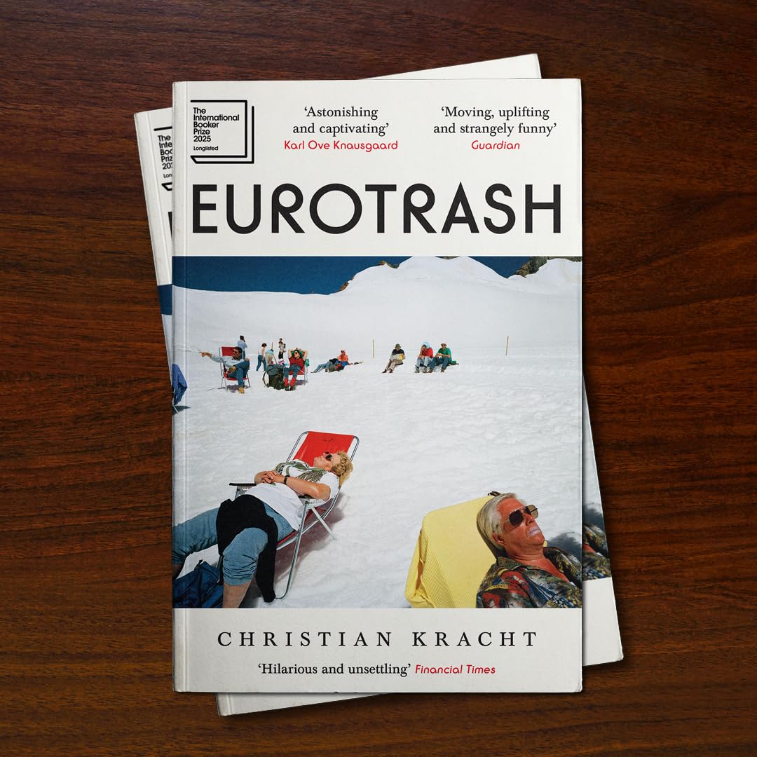 Eurotrash: The internationally bestselling cult hit of the season by Christian Kracht | Paperback | 192 Pages