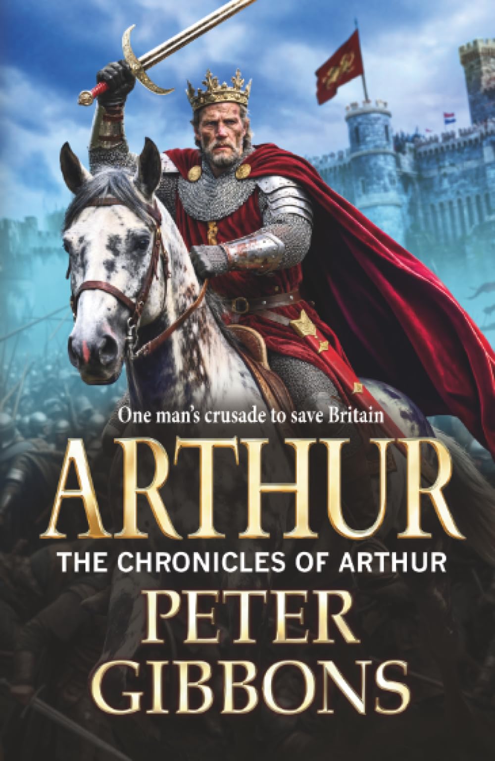Peter Gibbons - Arthur: A Dark Age Adventure of War and Betrayal [Paperback] 1