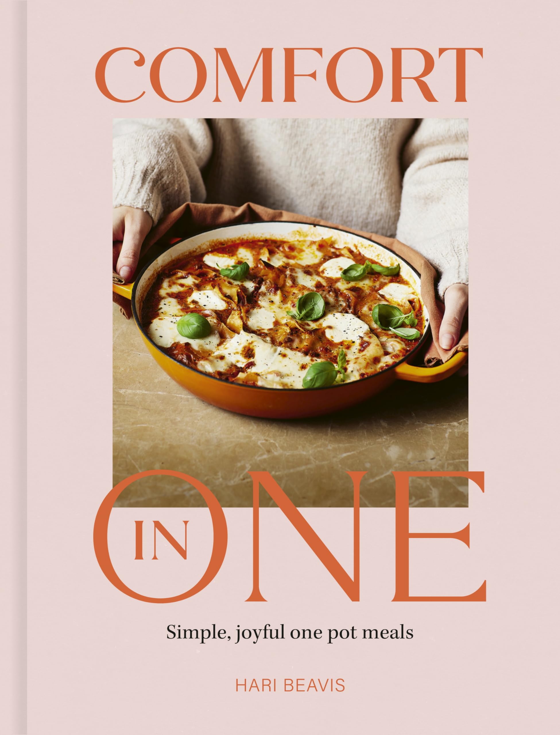 Comfort in One: Simple, joyful one pot meals by Hari Beavis | Hardcover | 224 Pages