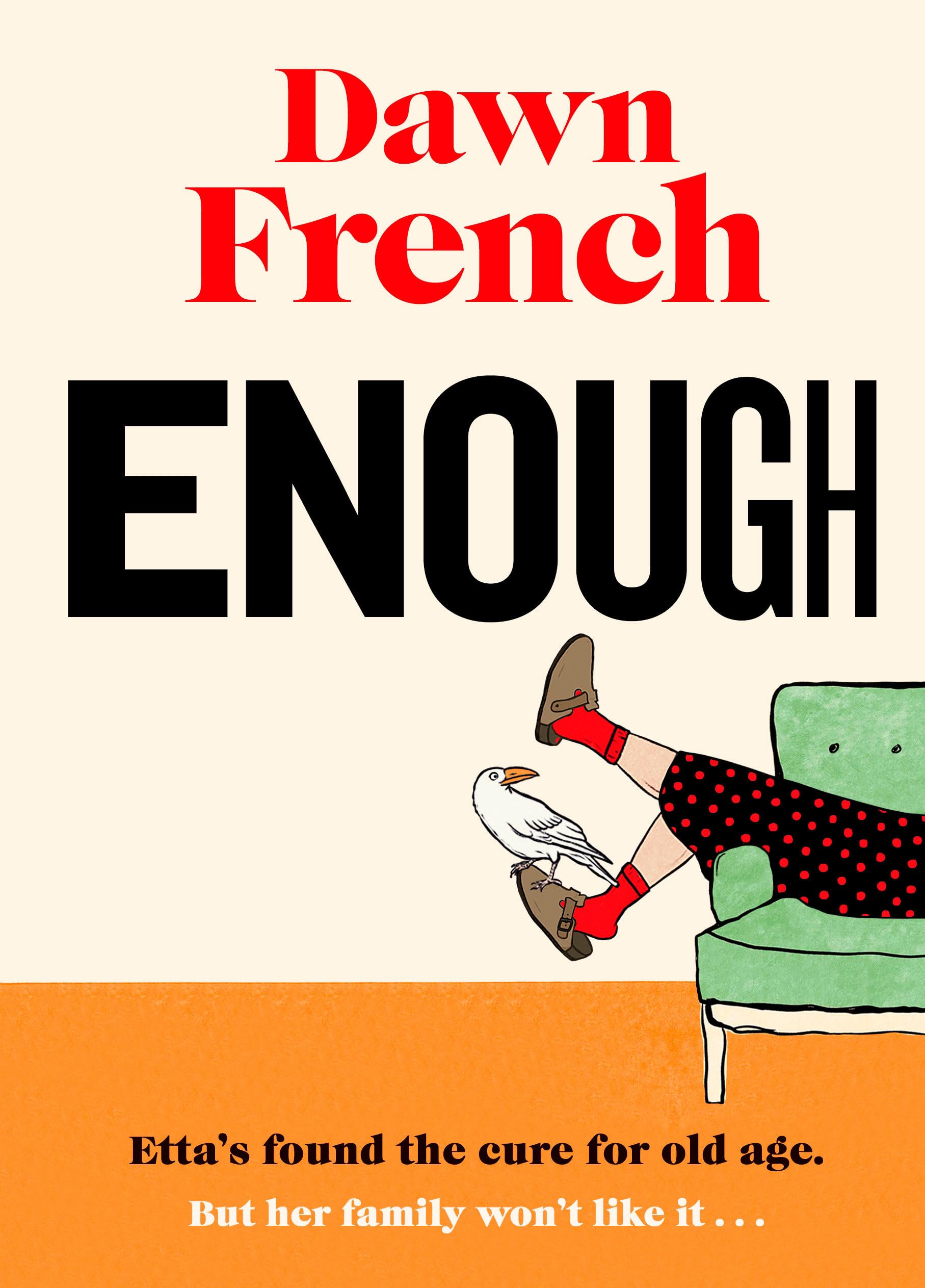 Dawn French - Enough: Joyfully Human, Darkly Funny, Life-Affirming Contemporary Fiction [Hardcover] 1