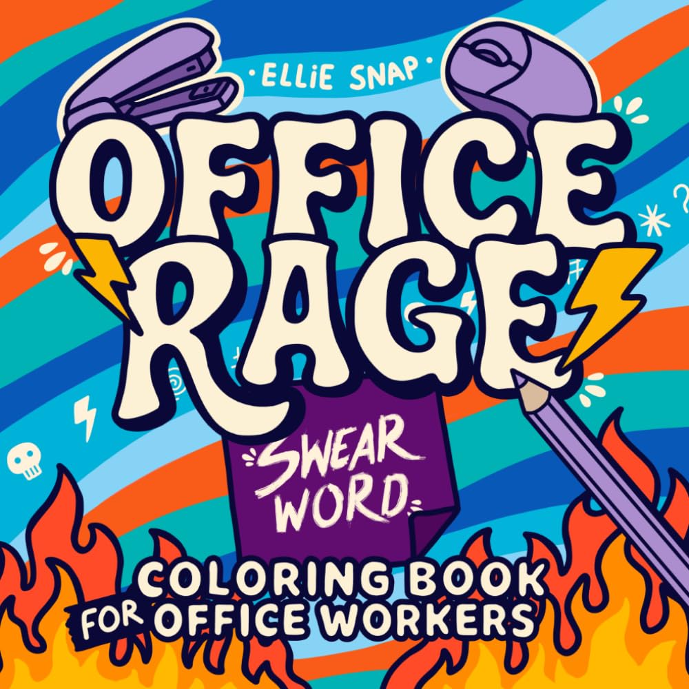 Office Rage: Swear Word Coloring Book - Adult Coloring Book for Office Workers