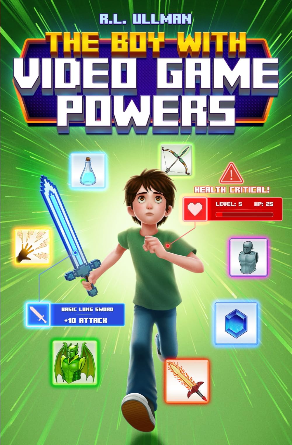 The Boy with Video Game Powers: Book 1 - A Fantasy Adventure for Ages 8-12