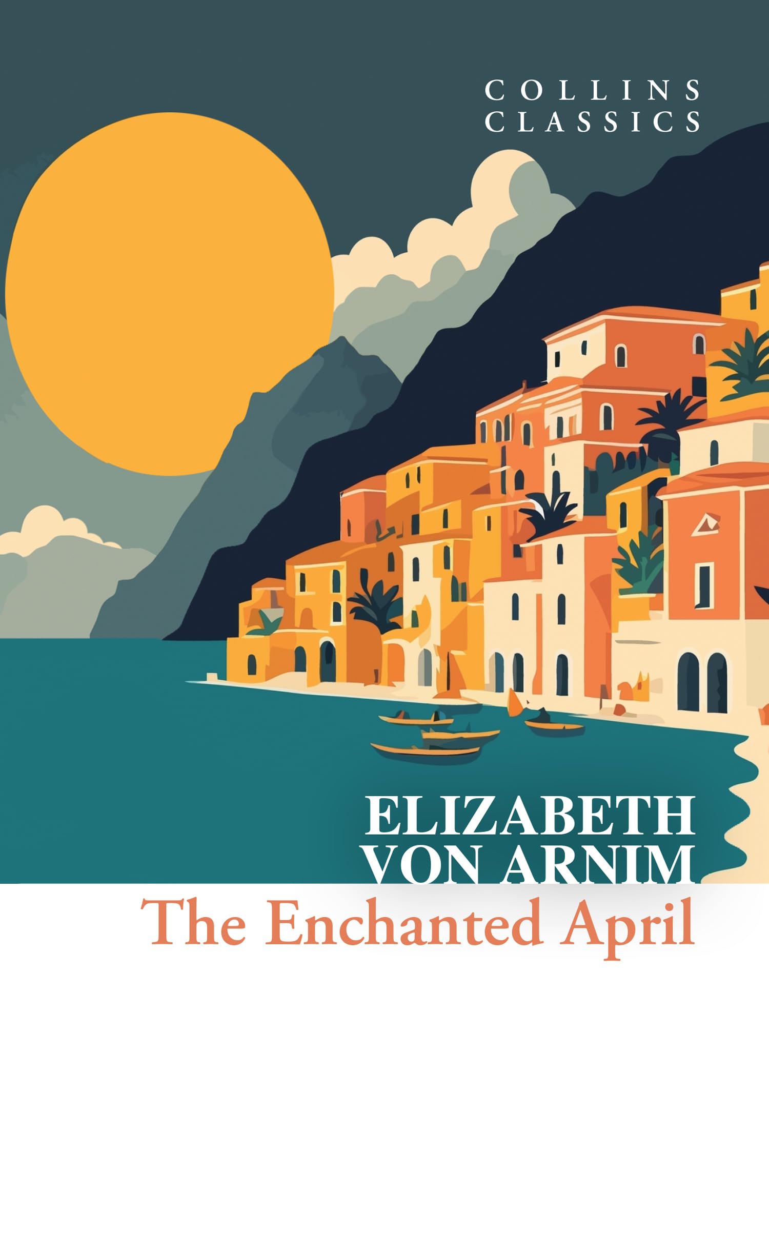 The Enchanted April by Elizabeth von Arnim - Classic Literature | Paperback | 272 Pages