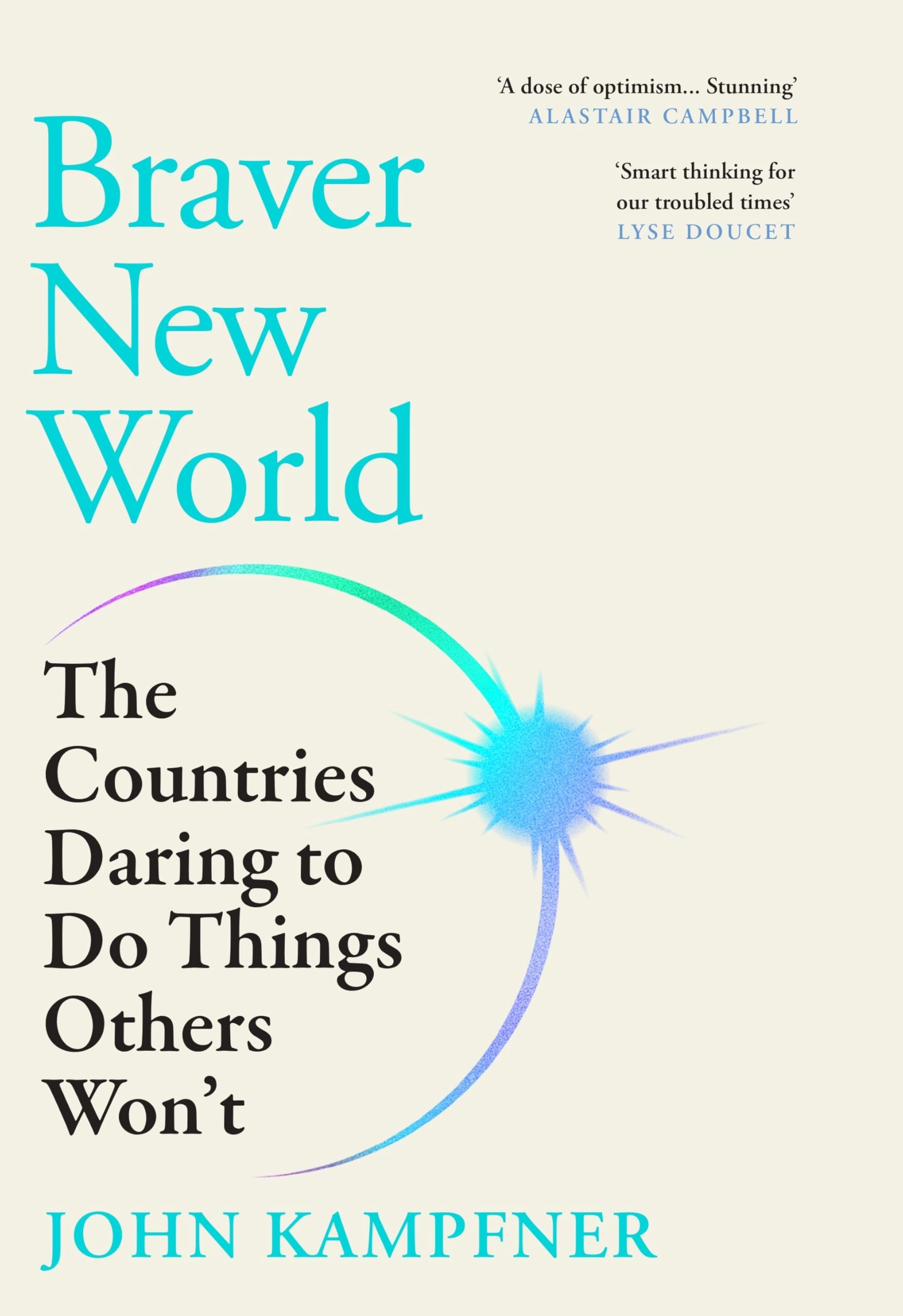 Braver New World: Kampfner, John - World History Book | Hardcover