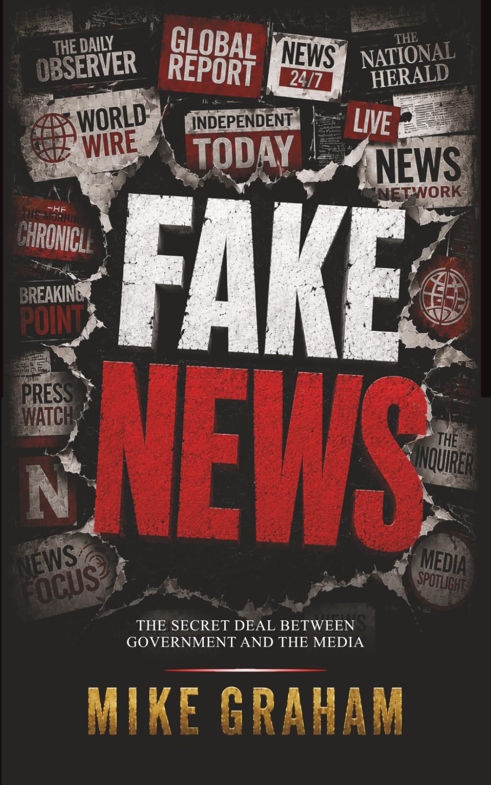 Fake News: The Secret Deal Between Government and the Media by Mike Graham - Paperback