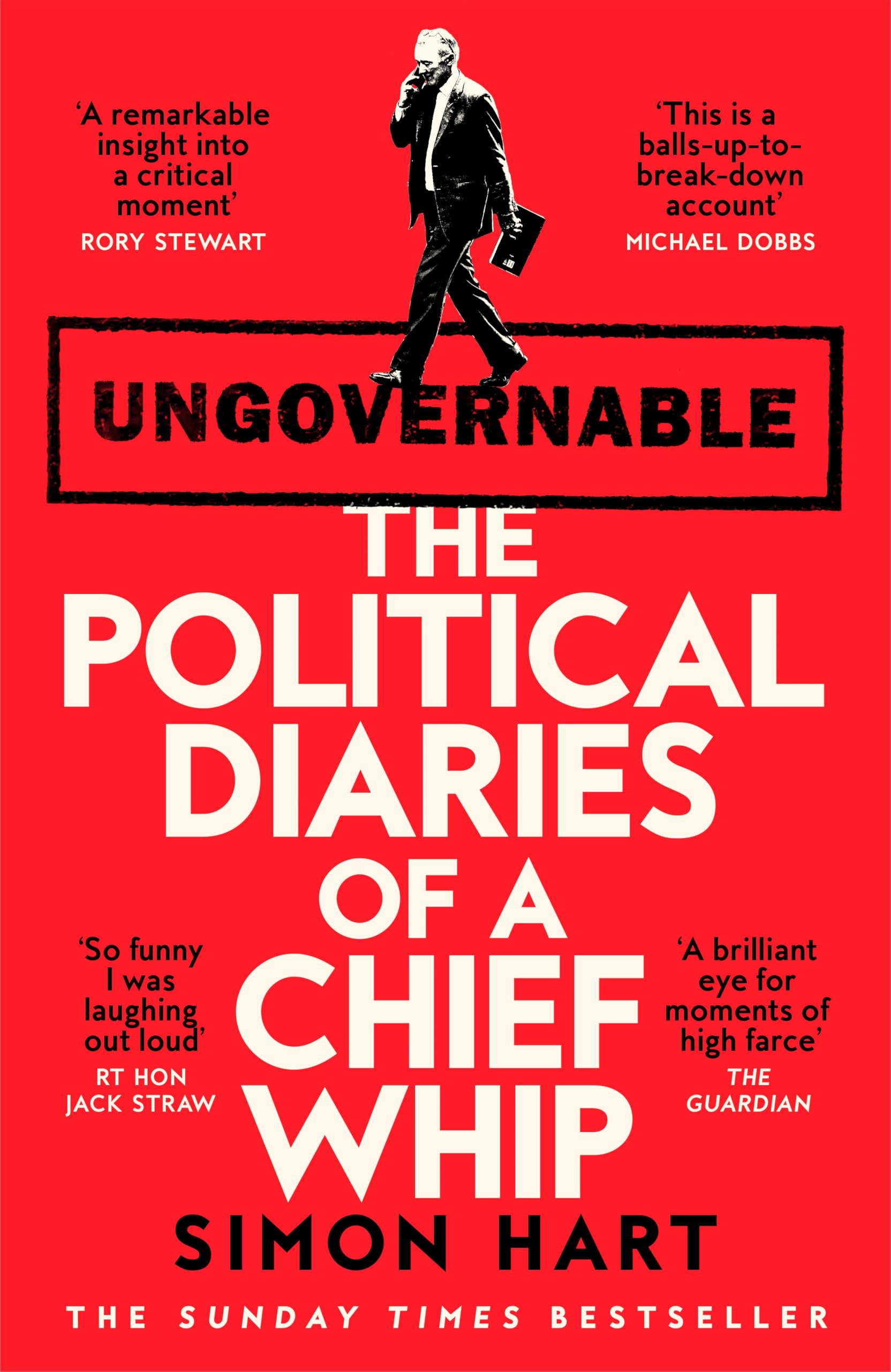Ungovernable: The Political Diaries of a Chief Whip by Simon Hart (Paperback) 1