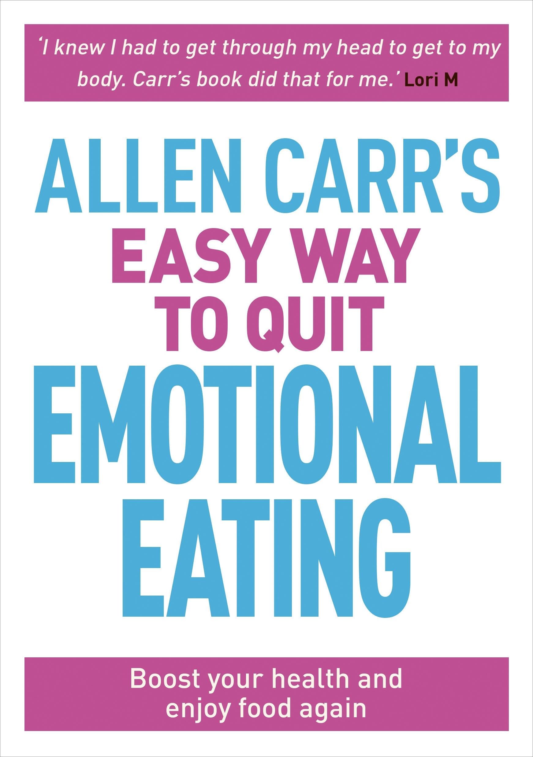 Allen Carr's Easy Way to Quit Emotional Eating - Stop Binge & Comfort Eating Without Dieting | Paperback