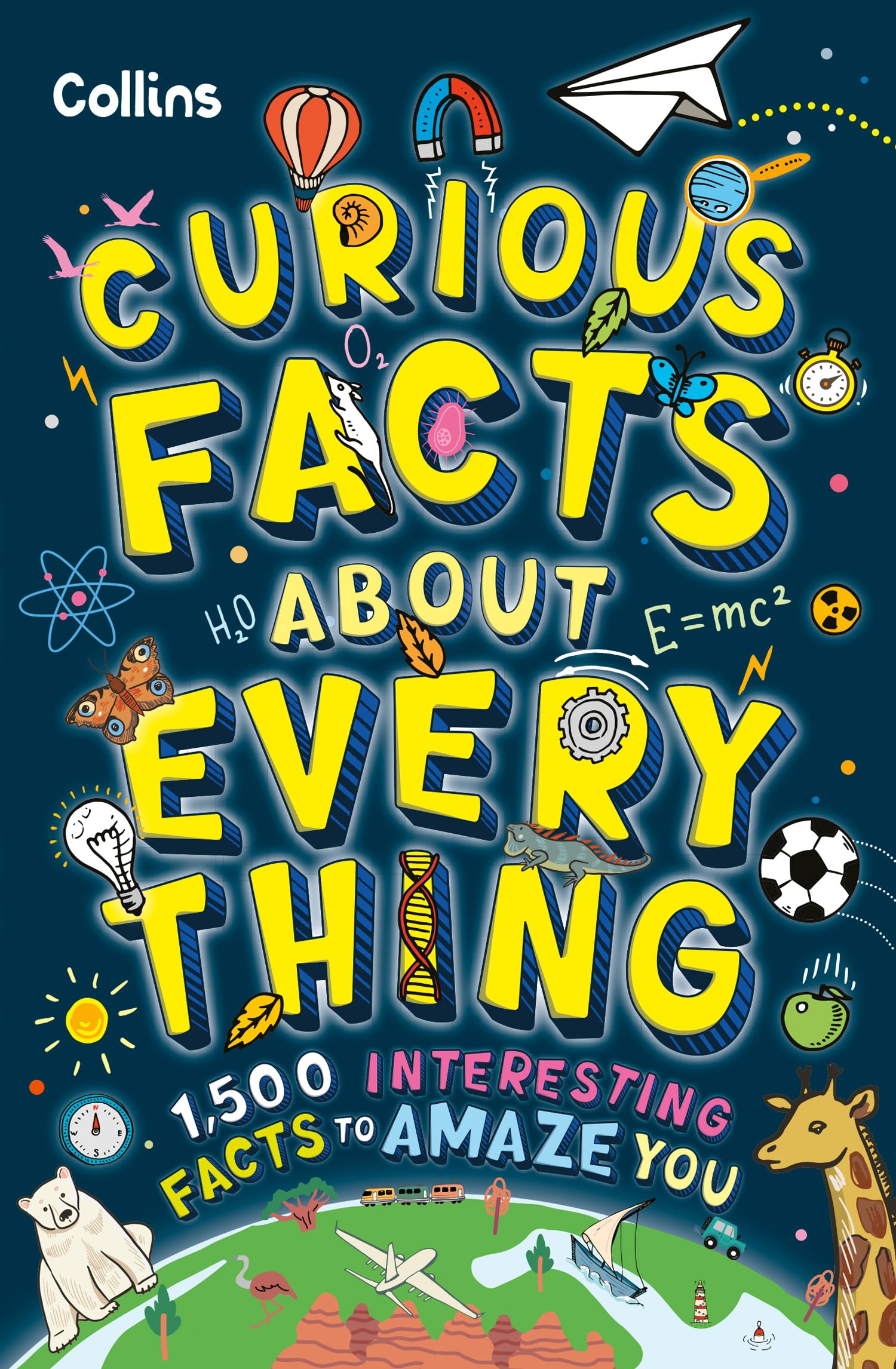 Collins Kids Curious Facts About Everything - 1,500 Interesting Facts | Ages 7-10 1
