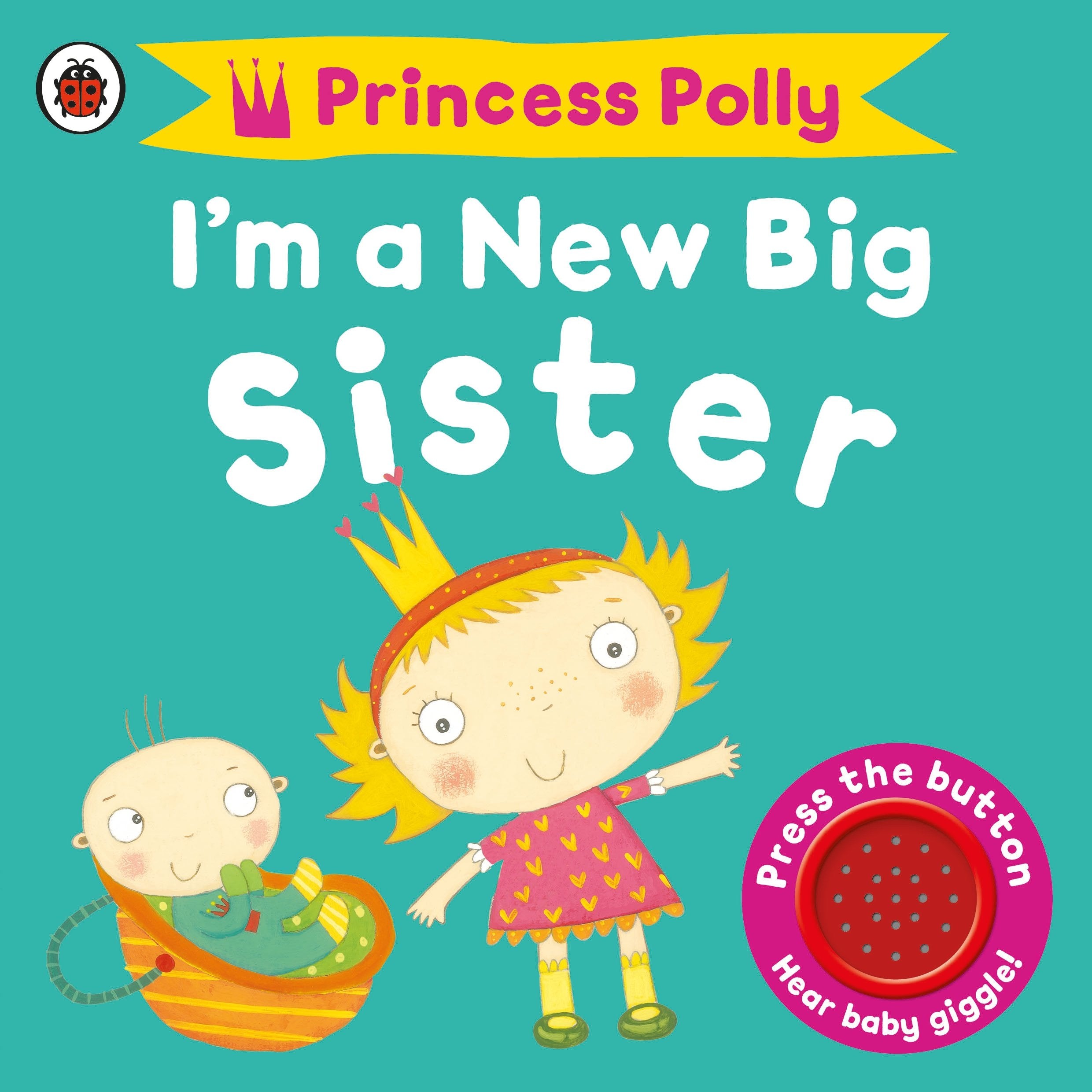 Ladybird I’m a New Big Sister: A Princess Polly Sound Book for Ages 2-3