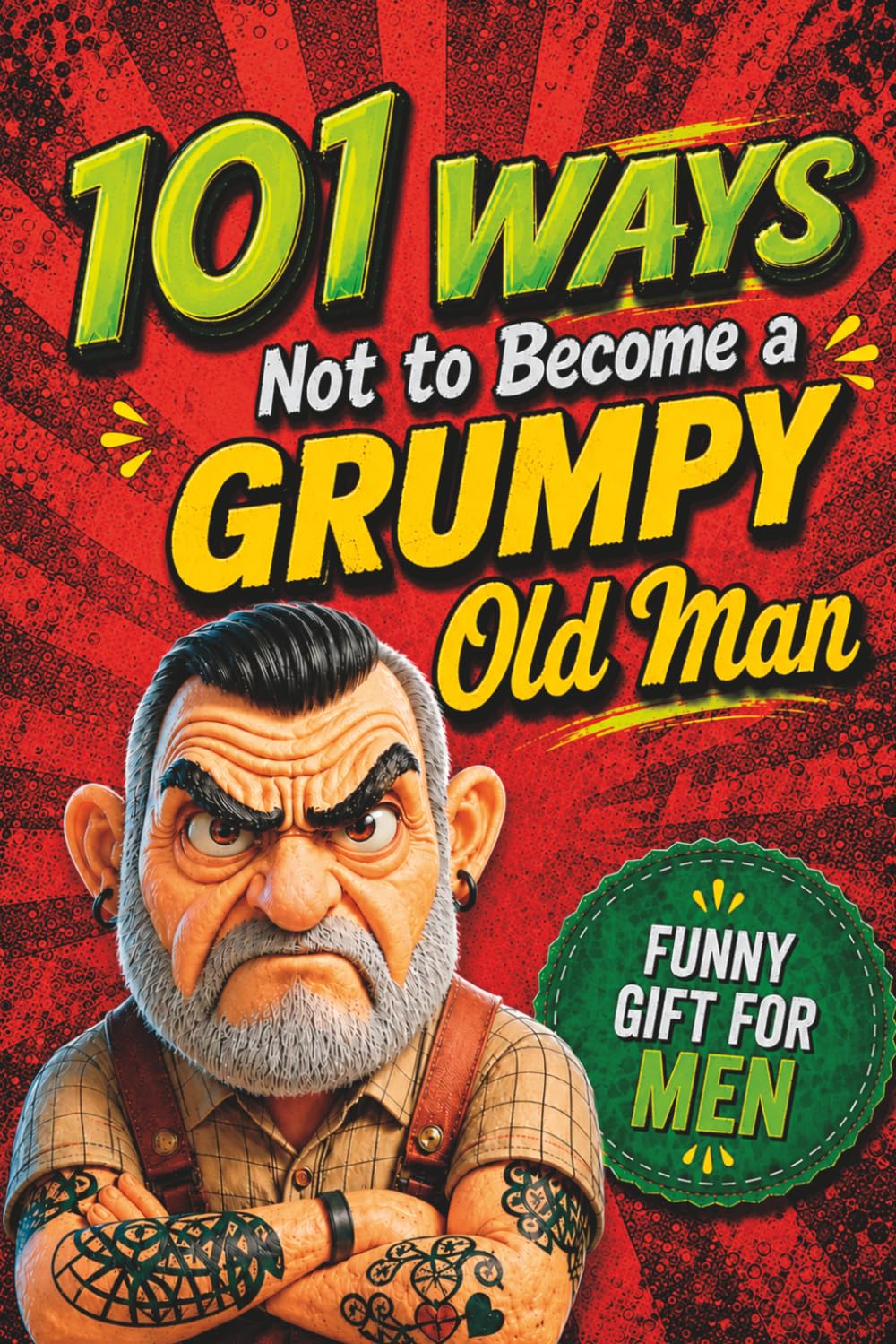 101 Ways NOT to Become a Grumpy Old Man by Julian Wagner | Practical & Motivational Self-Help Paperback 1