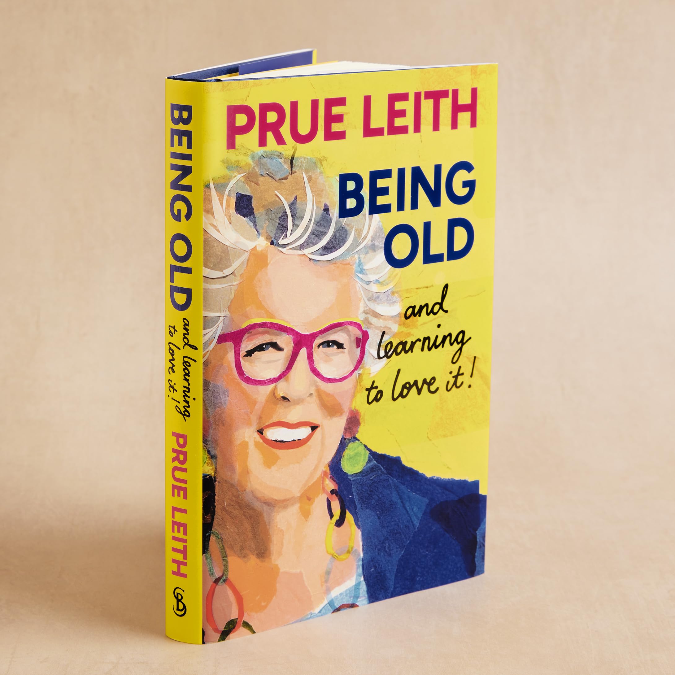 Prue Leith Being Old...and learning to love it! Hardcover Book